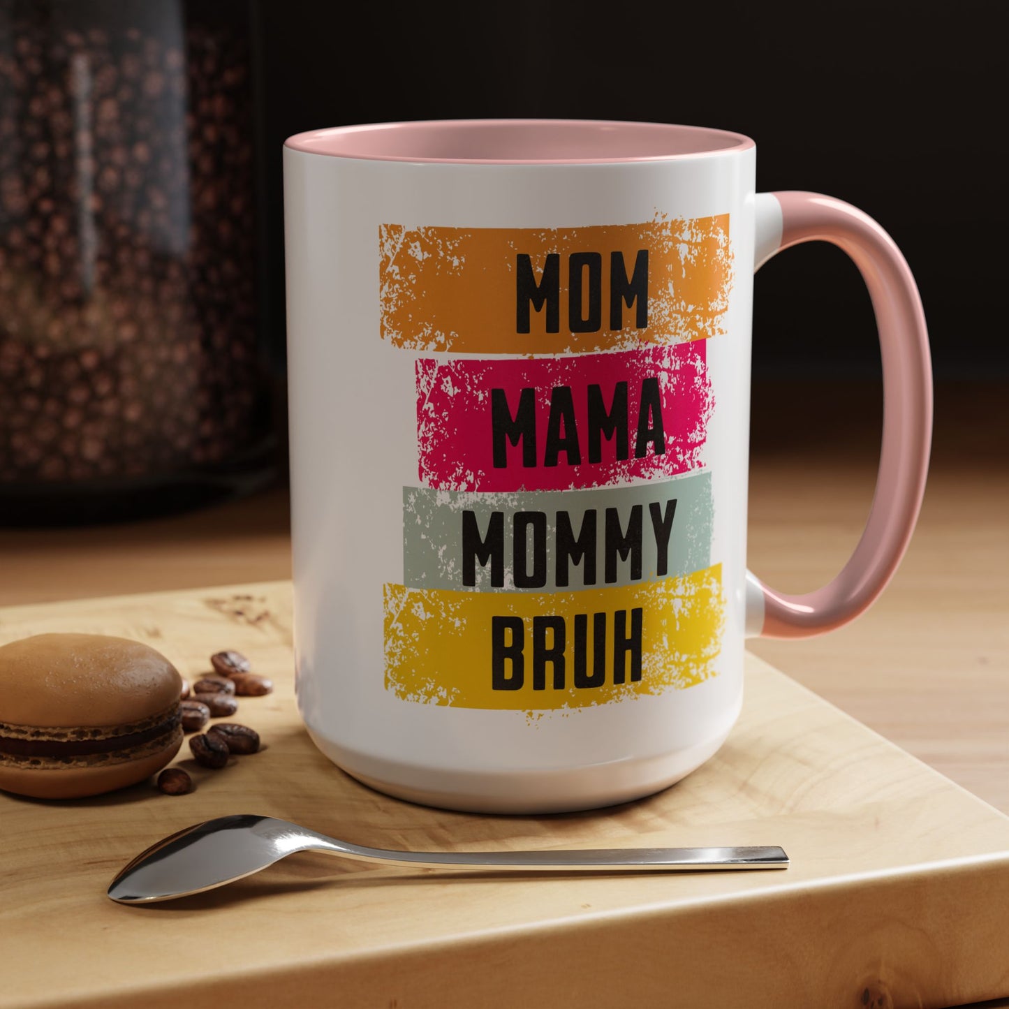 Colorful Family Titles 15oz Coffee Mug - MOM, MAMA, MOMMY, BRUH - Perfect Gift for Mother's Day!