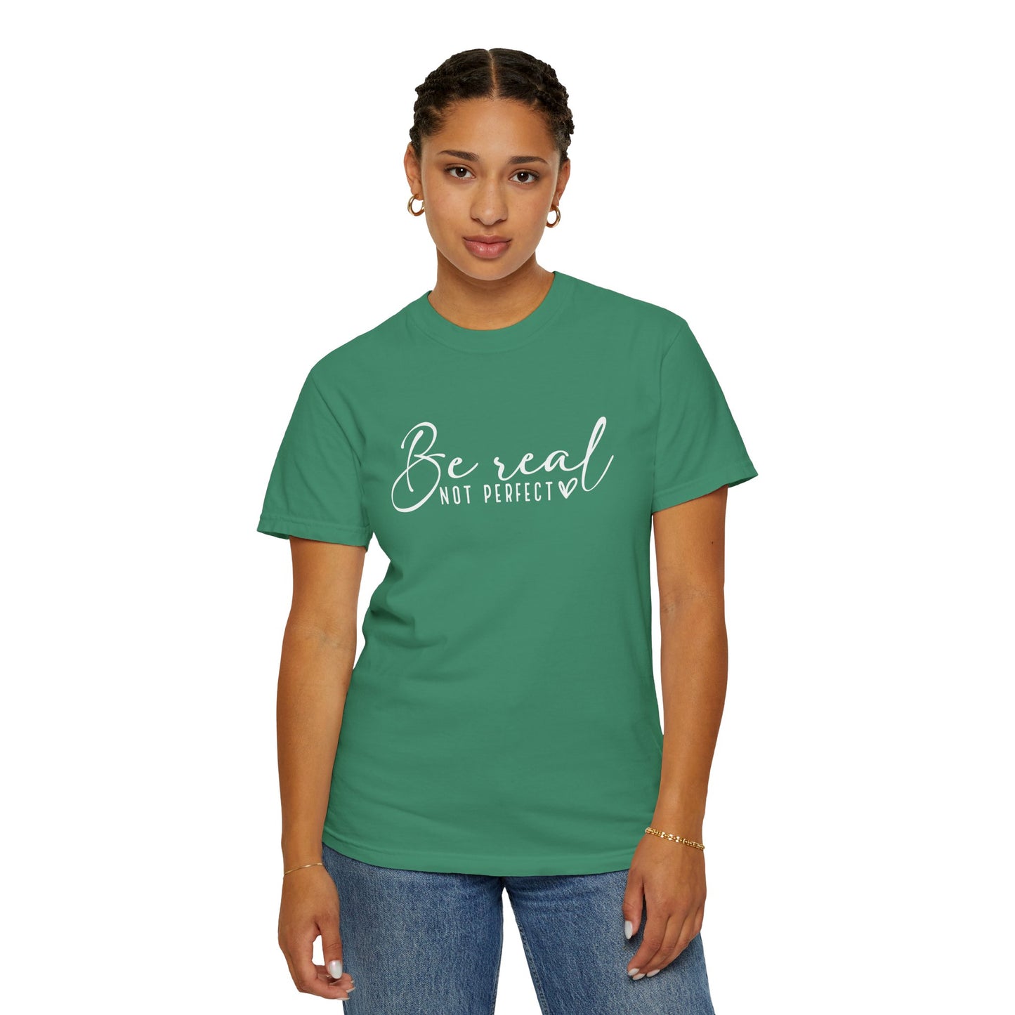 Be Real Not Perfect Unisex T-Shirt - Casual Positive Vibe Tee