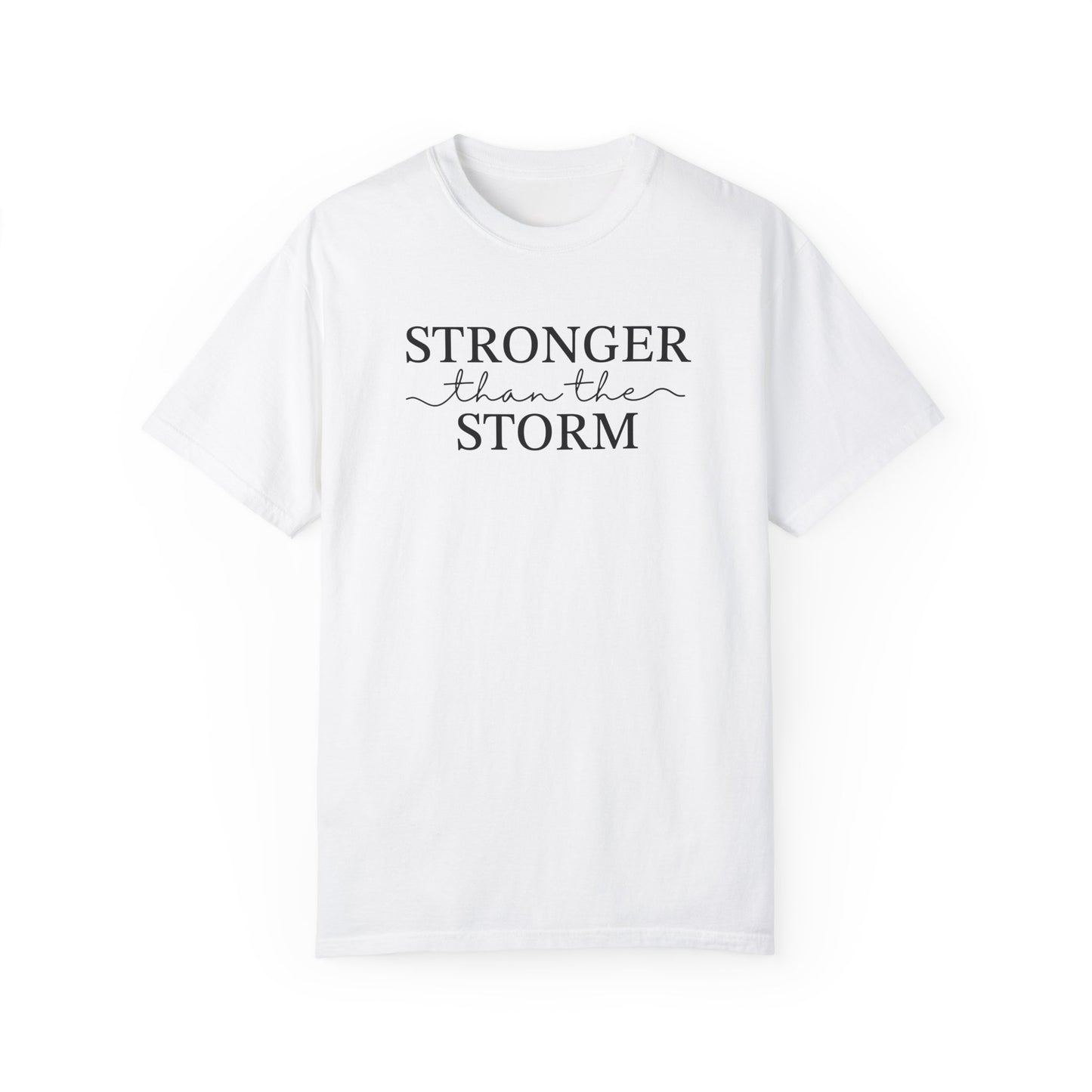 Inspirational T-Shirt - "Stronger than the Storm" Unisex Garment-Dyed Tee