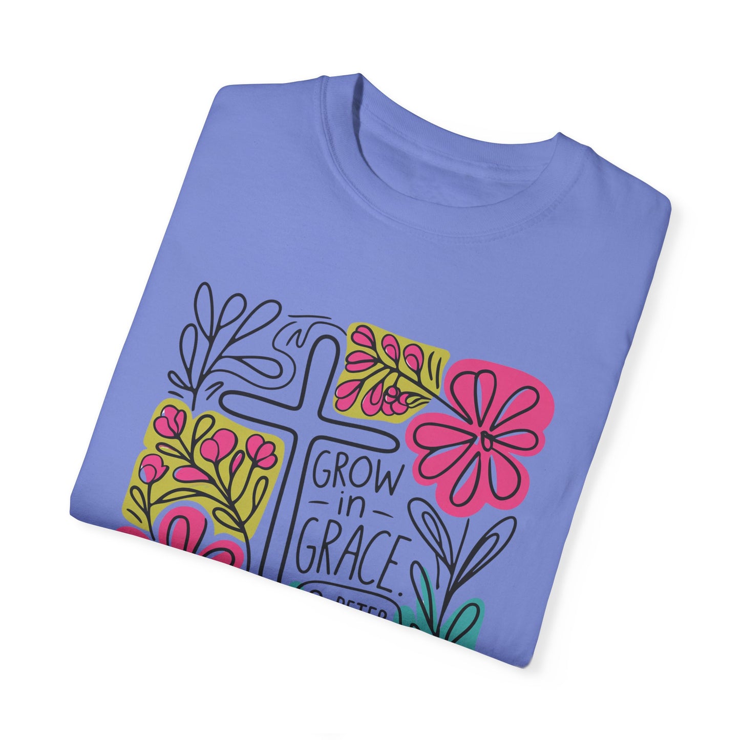 Unisex Garment-Dyed T-Shirt - "Grow in Grace" Floral Design
