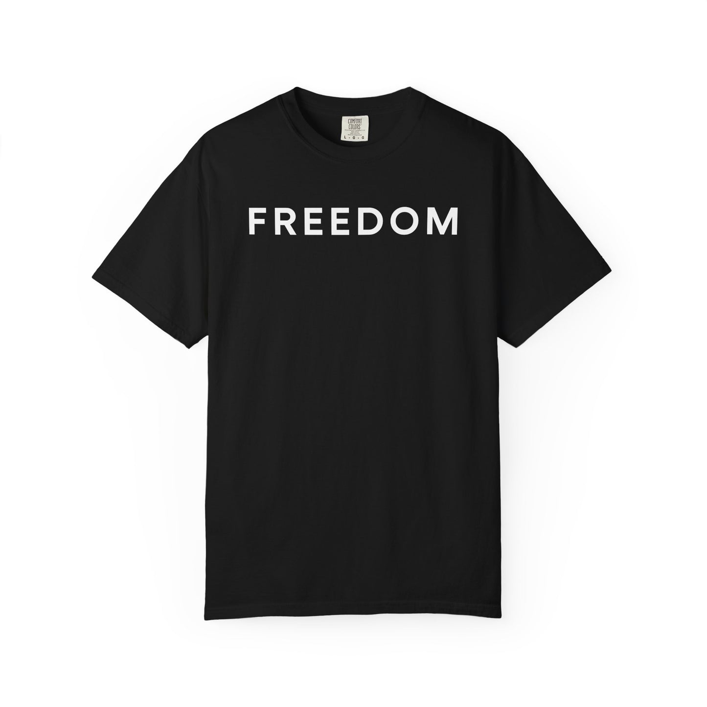 Freedom Unisex Garment-Dyed T-shirt - Casual Tee, Thought-Provoking Apparel, Perfect for Gifts, Statement Tees, Everyday Wear