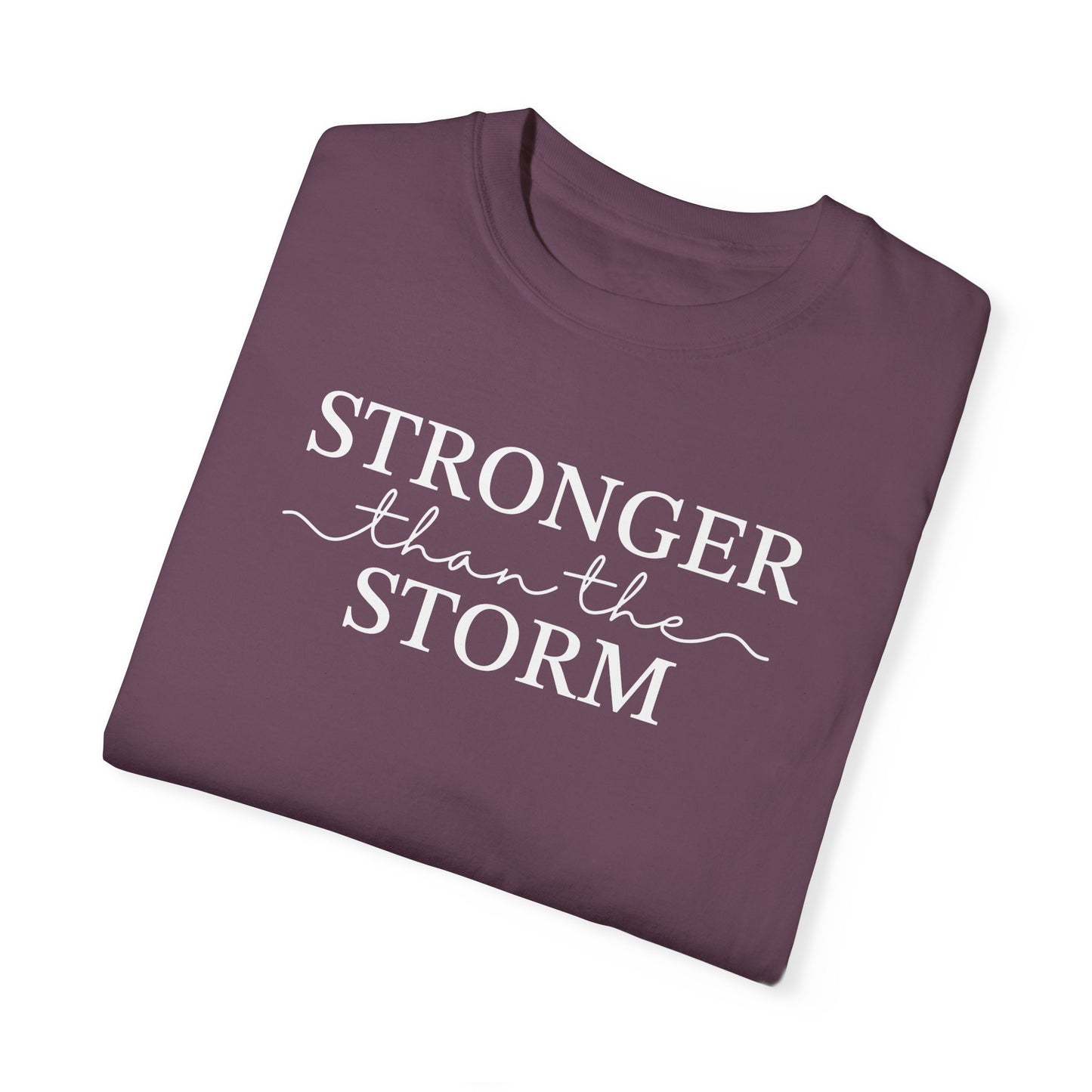 Stronger Than the Storm Unisex Garment-Dyed T-Shirt