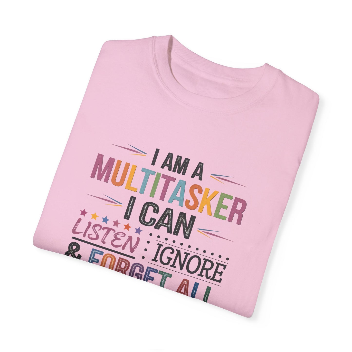 Funny Multitasker T-shirt - Unisex Garment-Dyed Tee, Perfect Gift for Busy Individuals