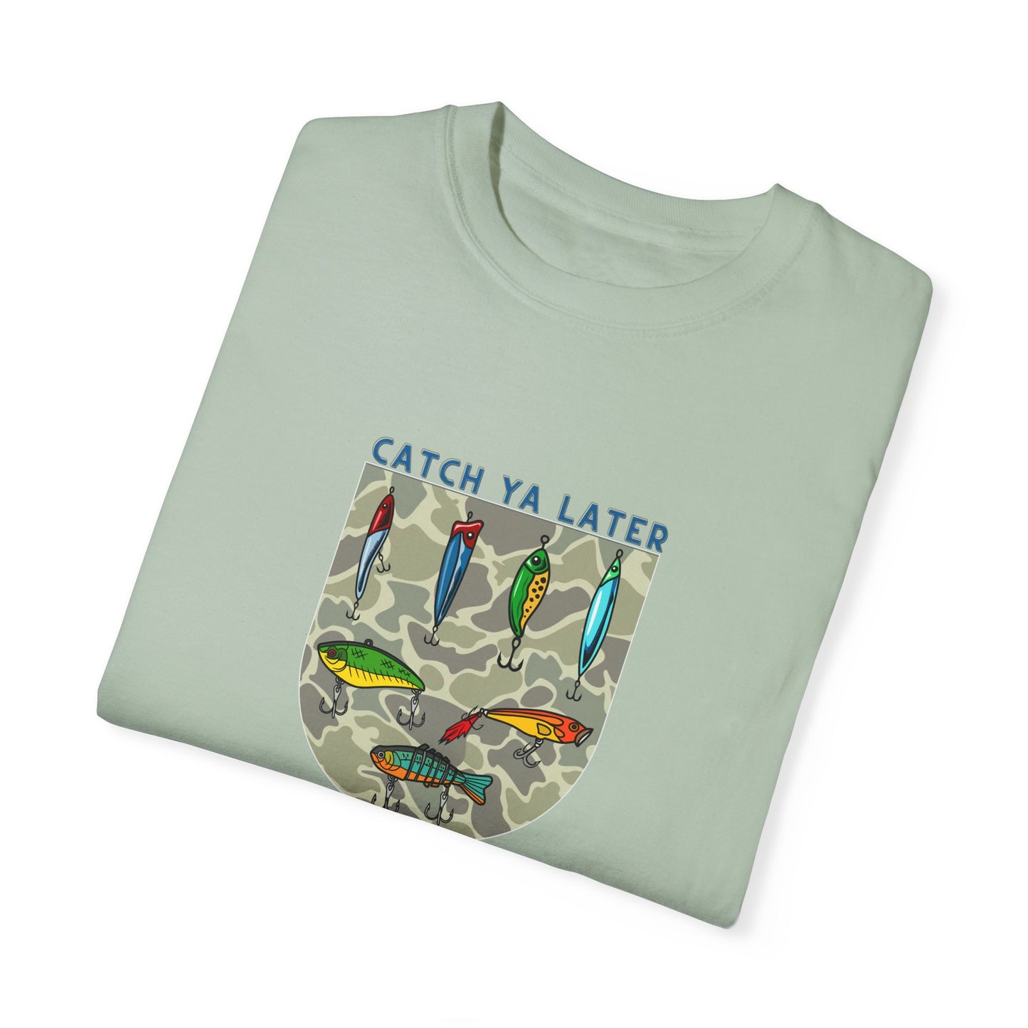 Catch Ya Later Fishing T-Shirt | Unisex Garment-Dyed Tee for Outdoor Enthusiasts