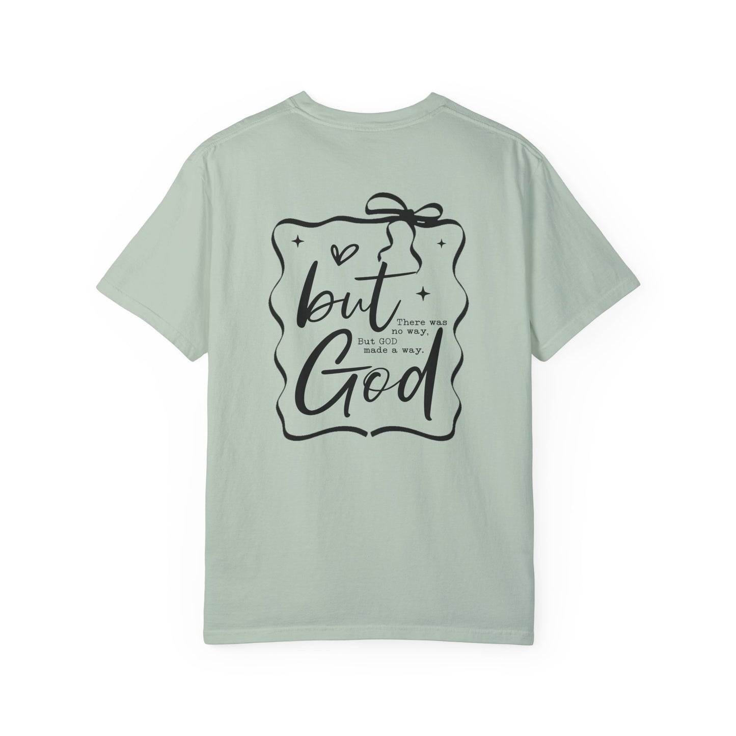 Inspirational Unisex Garment-Dyed T-Shirt - "but God made a way"