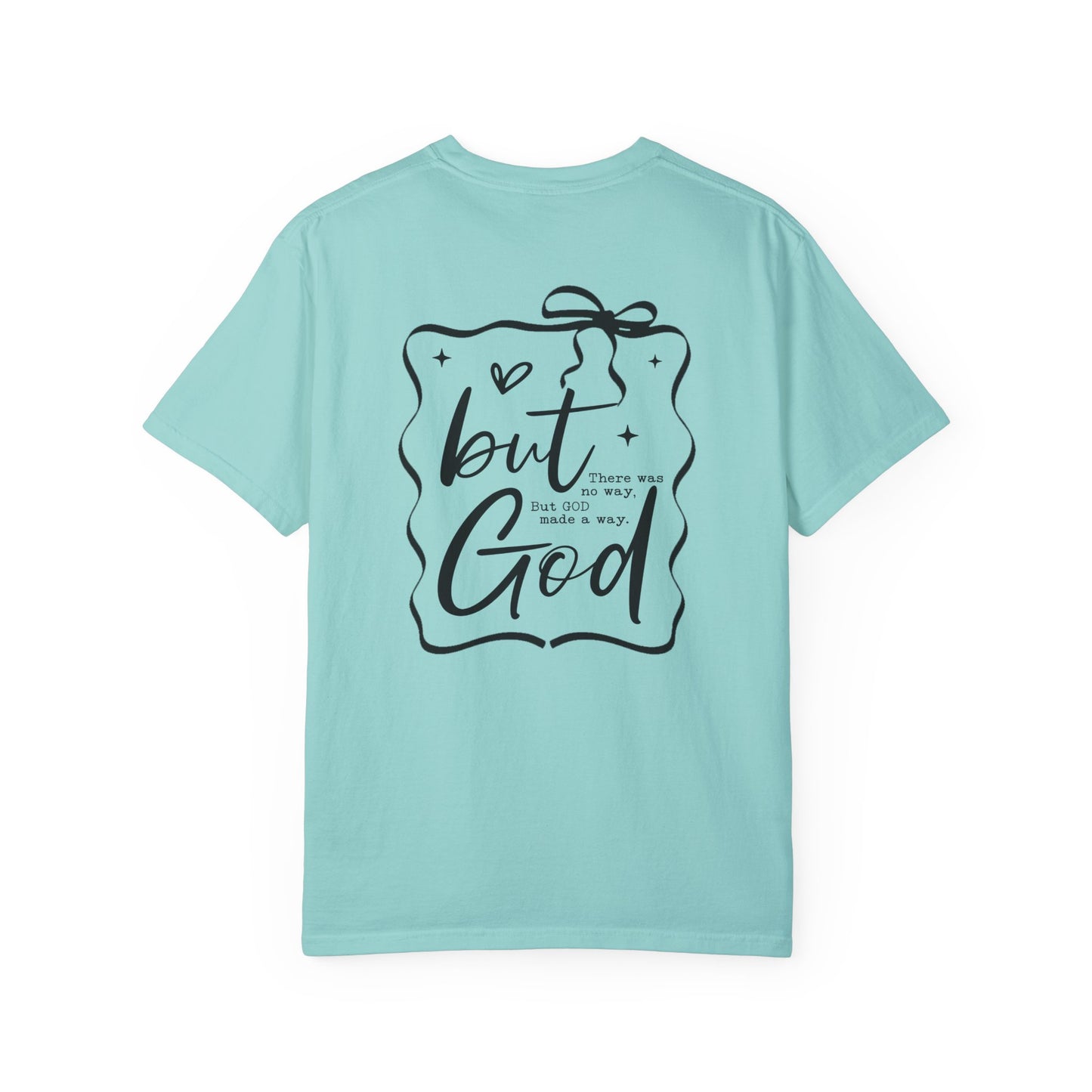 Inspirational Unisex Garment-Dyed T-Shirt - "but God made a way"