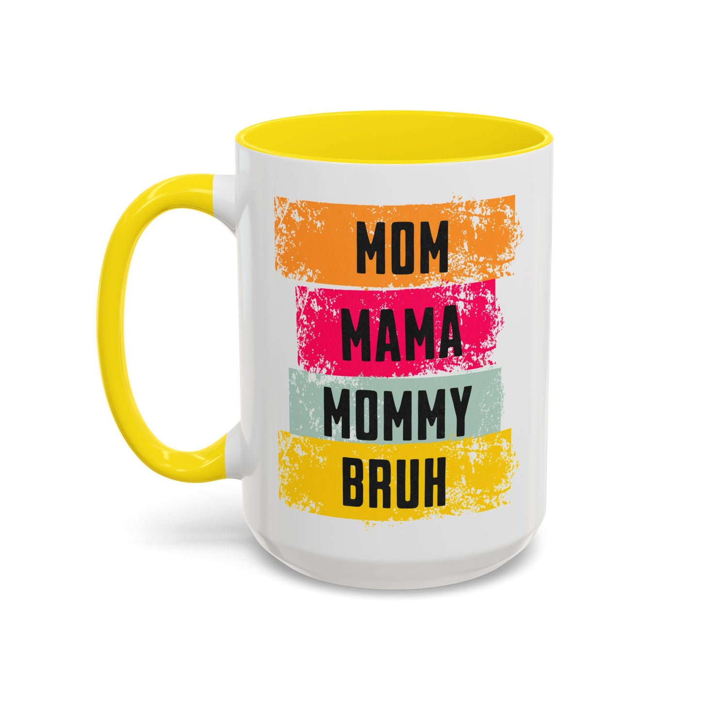 Colorful Family Titles 15oz Coffee Mug - MOM, MAMA, MOMMY, BRUH - Perfect Gift for Mother's Day!