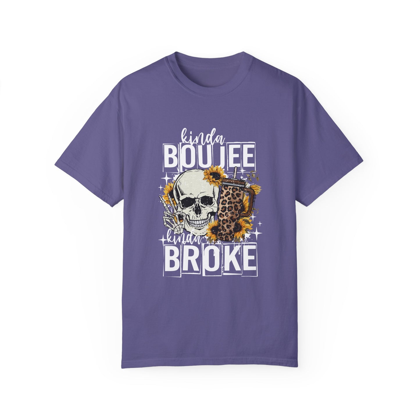 Kinda Boujee Kinda Broke White Unisex Garment-Dyed T-Shirt - Trendy Casual Wear for Fashion Lovers