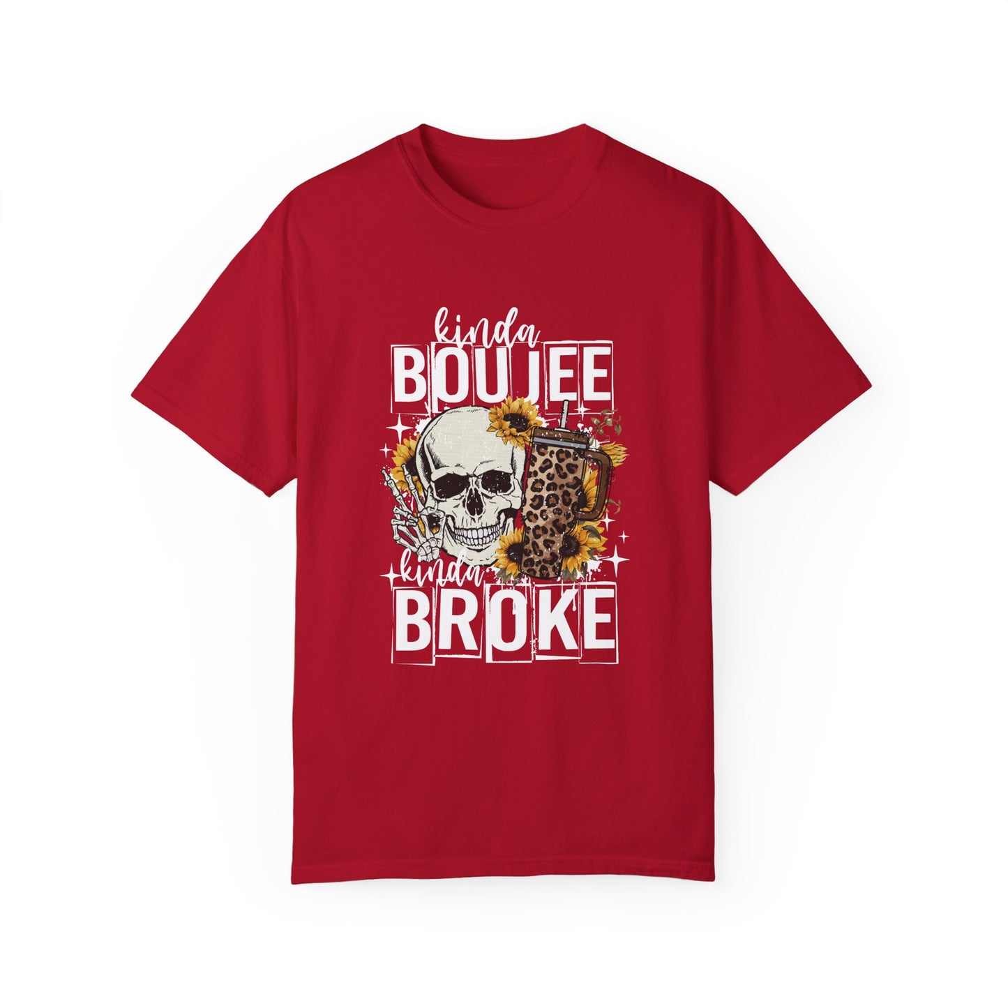 Kinda Boujee Kinda Broke White Unisex Garment-Dyed T-Shirt - Trendy Casual Wear for Fashion Lovers