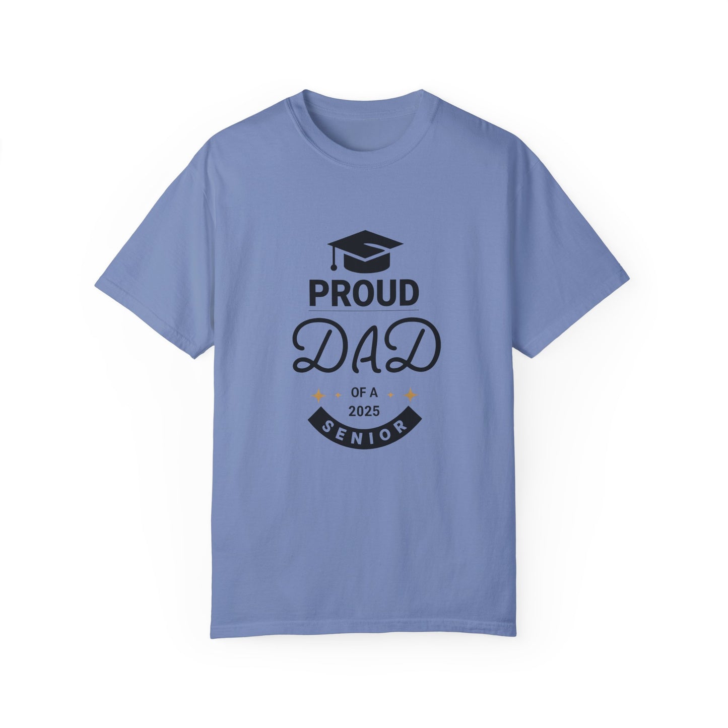 Proud Dad 2025 Senior T-Shirt - Unisex Garment-Dyed Tee for Graduation Celebrations