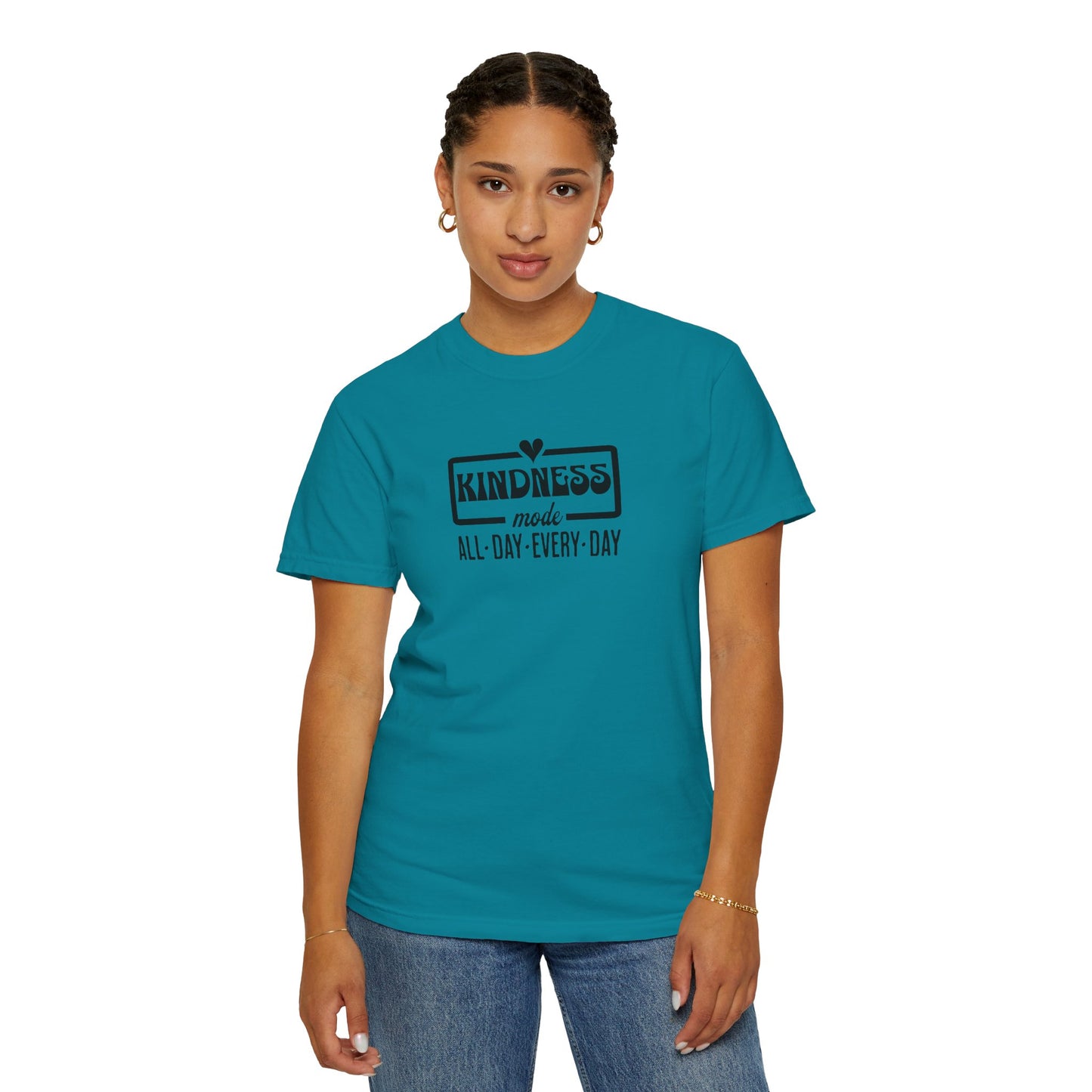 Kindness Mode Unisex Garment-Dyed T-Shirt - All Day Every Day