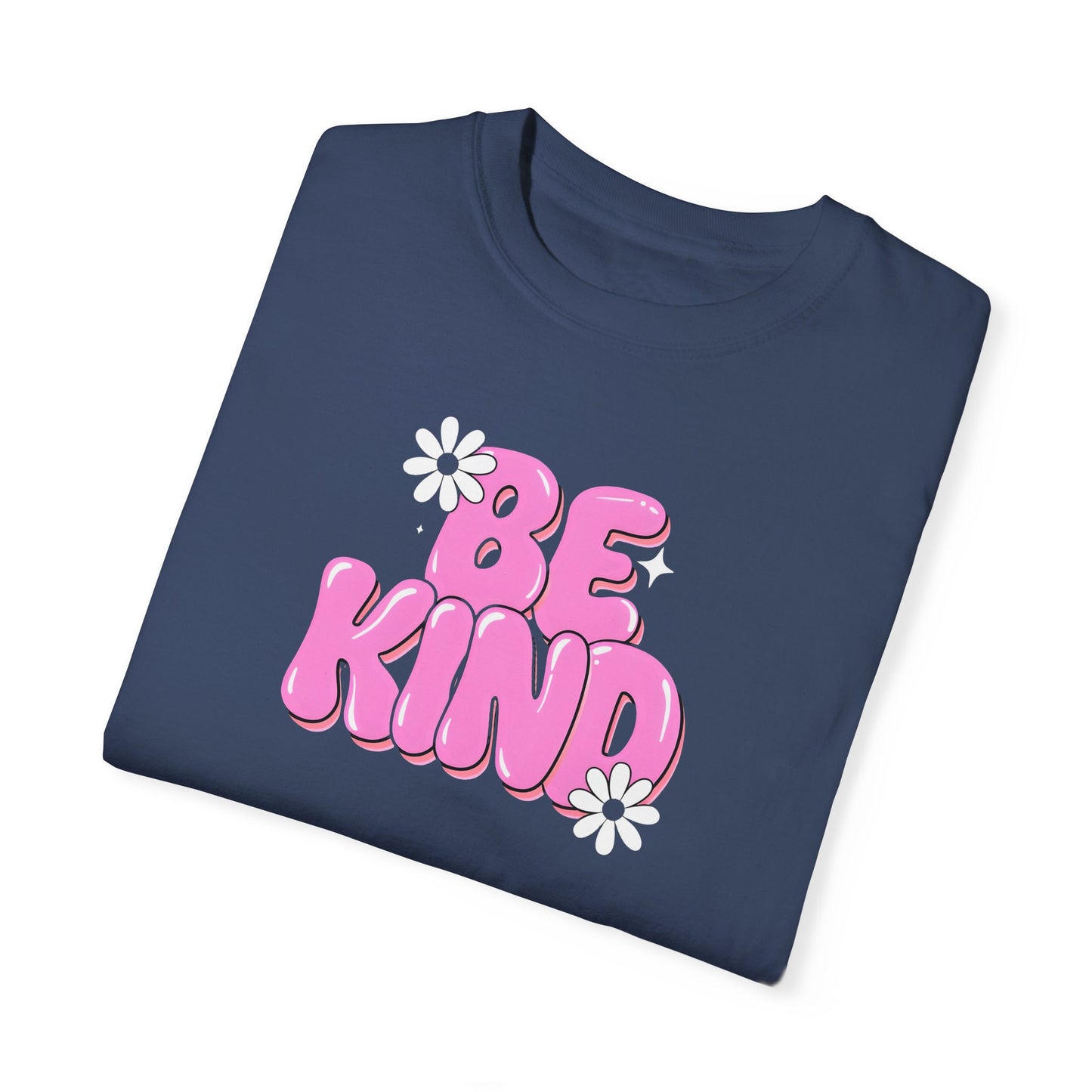 Unisex Garment-Dyed T-Shirt - 'Be Kind' Inspirational Tee for Positive Vibes