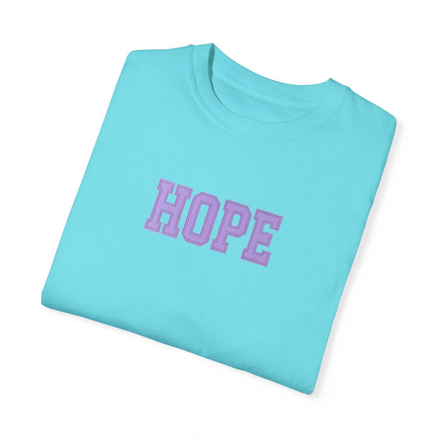 Hope Unisex Garment-Dyed T-Shirt | Positive Vibes Tee