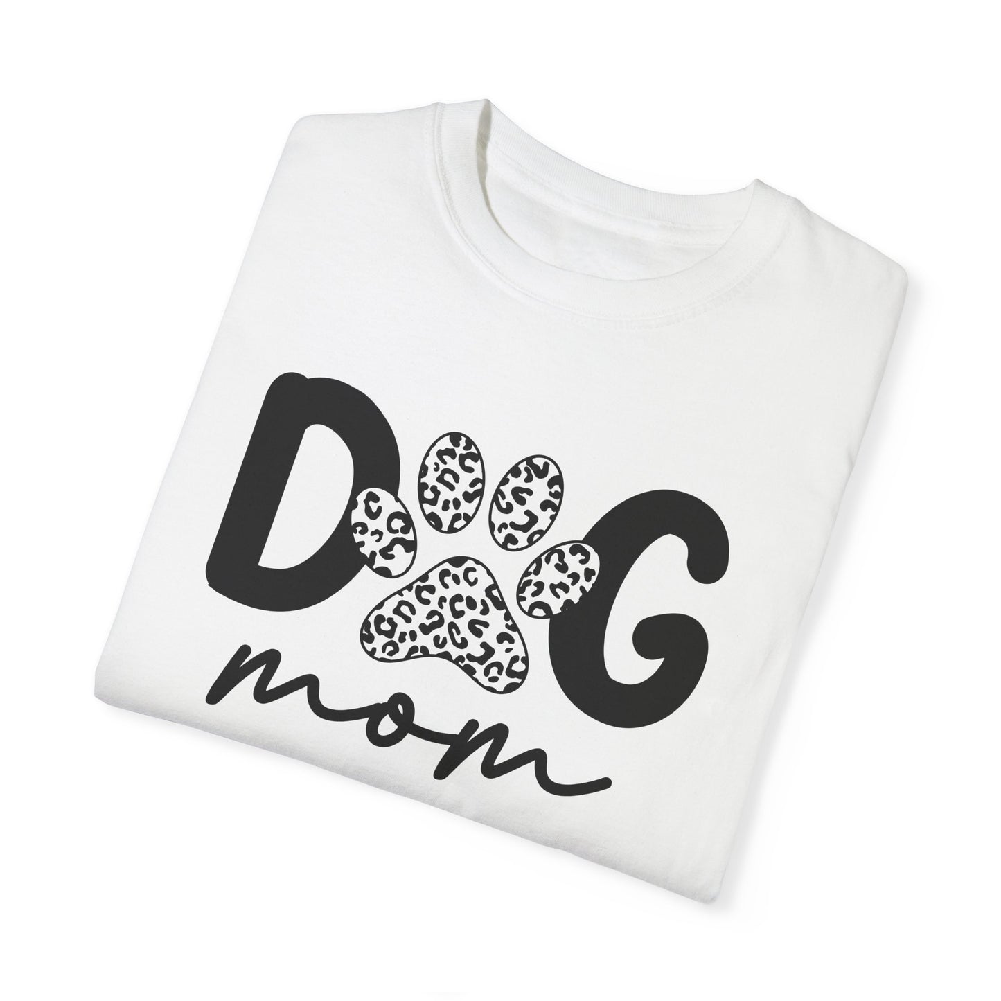 Cute Dog Mom Garment-Dyed T-Shirt | Perfect Gift for Pet Lovers