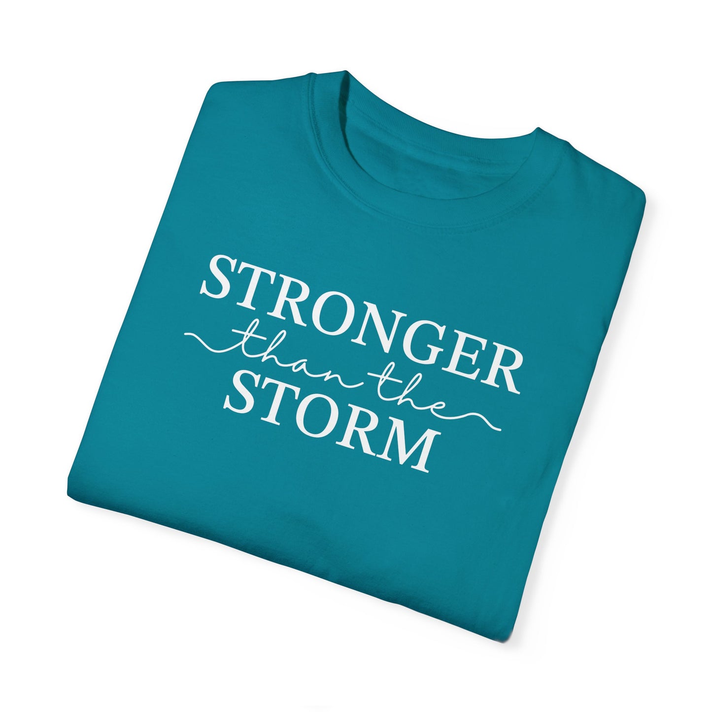Stronger Than the Storm Unisex Garment-Dyed T-Shirt