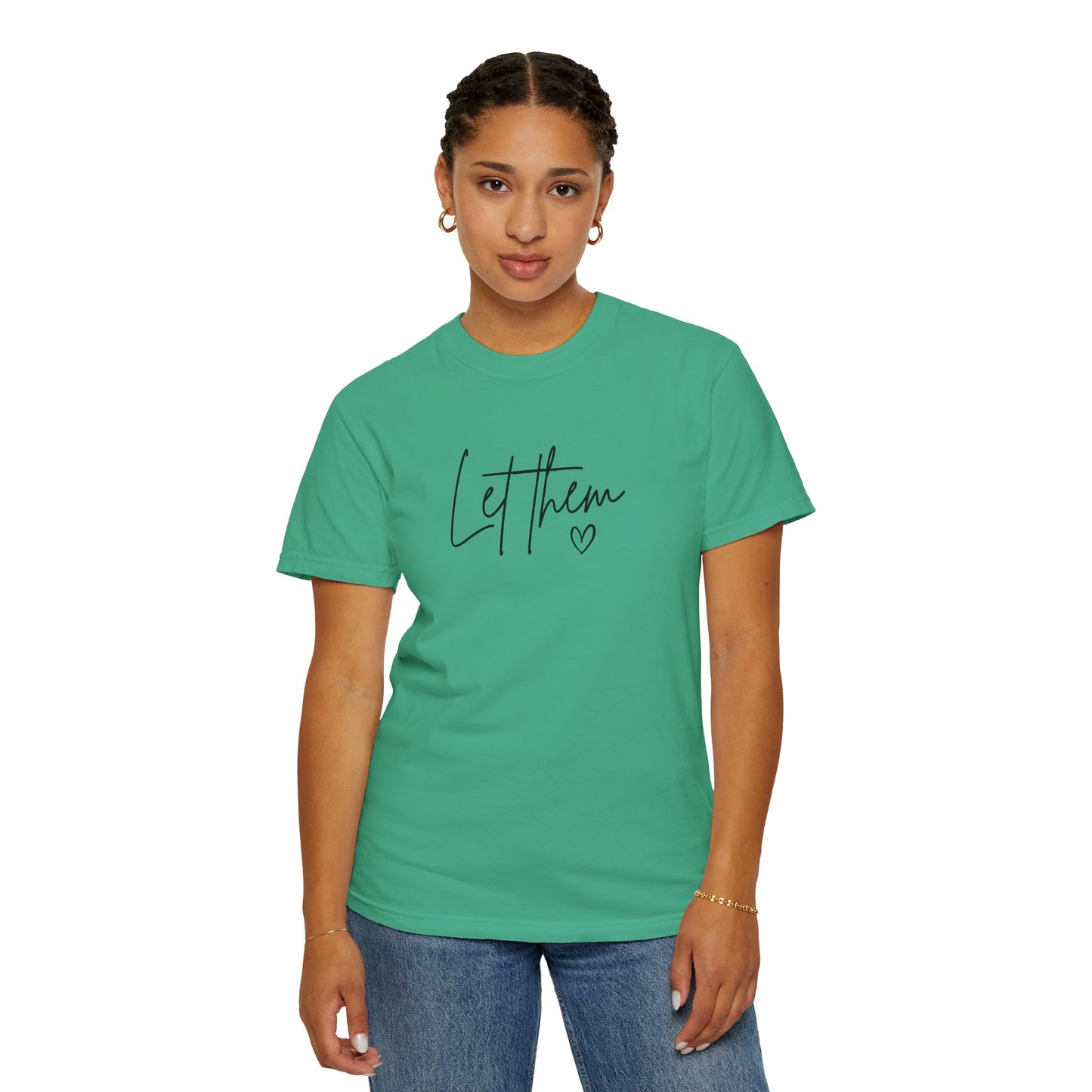Let Them Unisex Garment-Dyed T-shirt - Casual, Comfortable, Motivational Tee