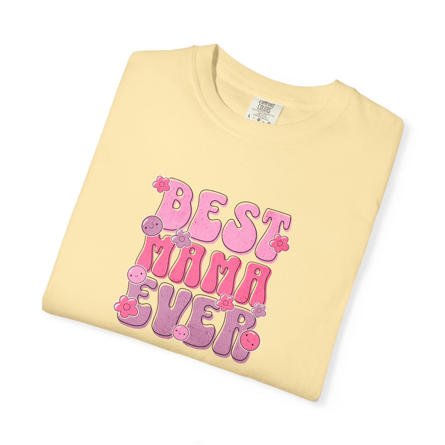 Best Mama Ever T-Shirt - Fun Gift for Moms, Comfortable Unisex Tee