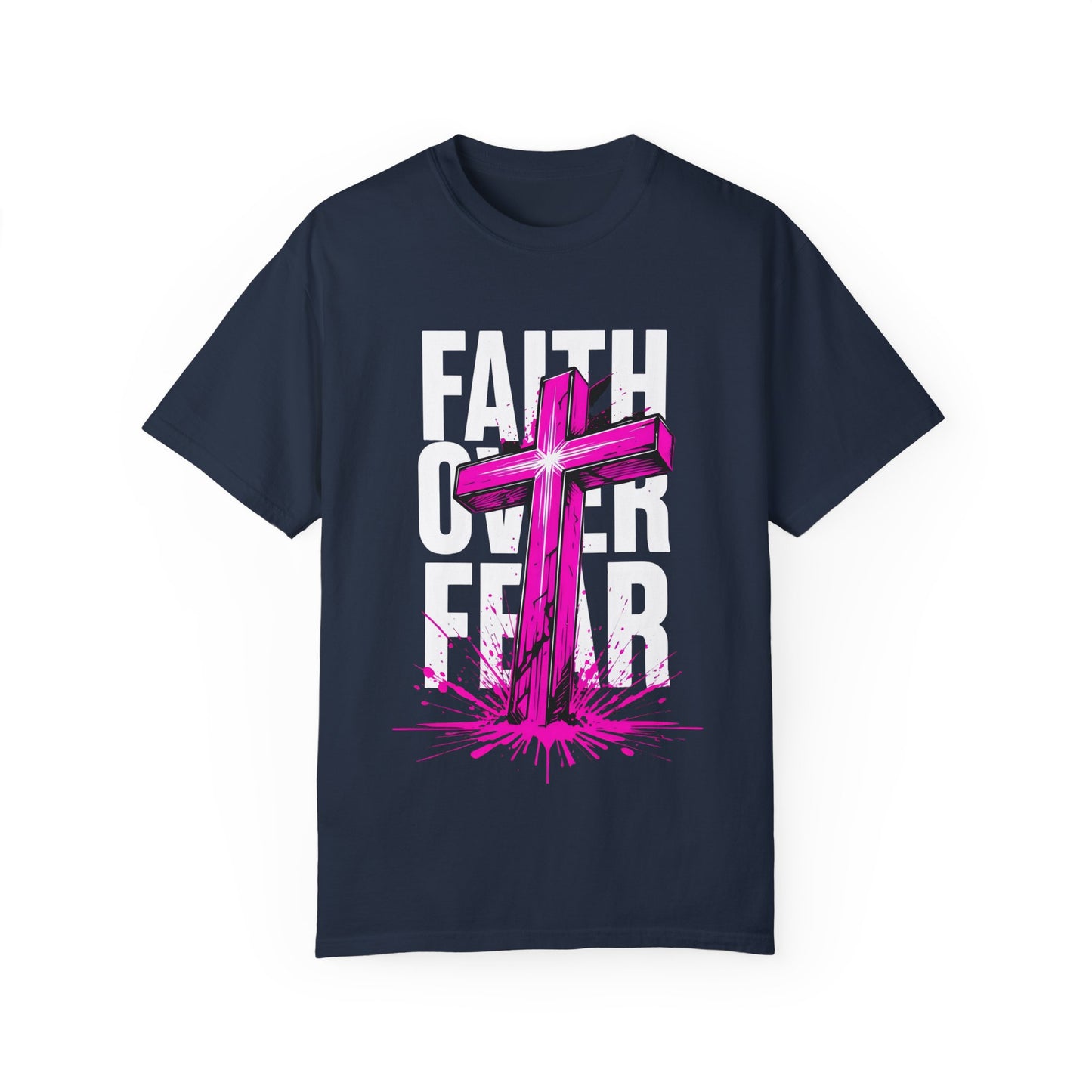Faith Over Fear Unisex Garment-Dyed T-shirt