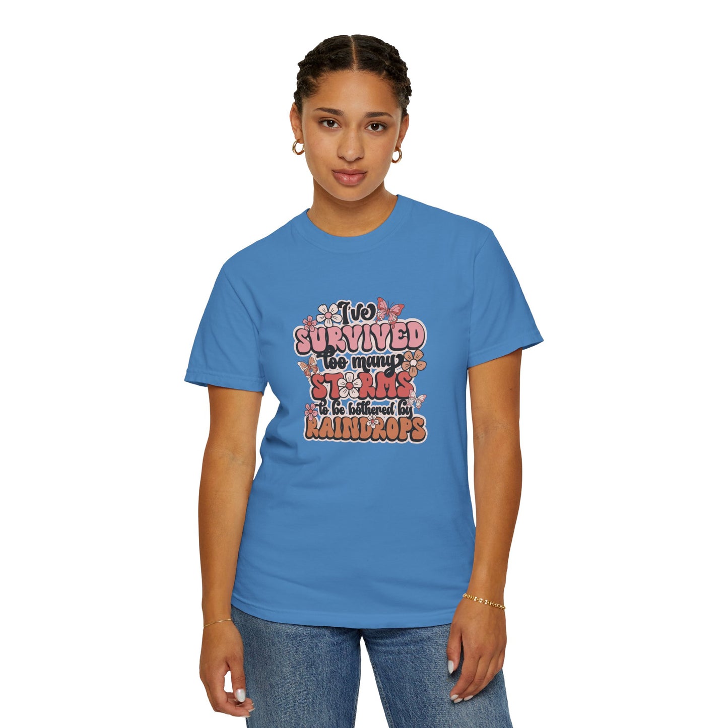 Unisex Garment-Dyed T-Shirt - 'I Survived Too Many Storms' Floral Design