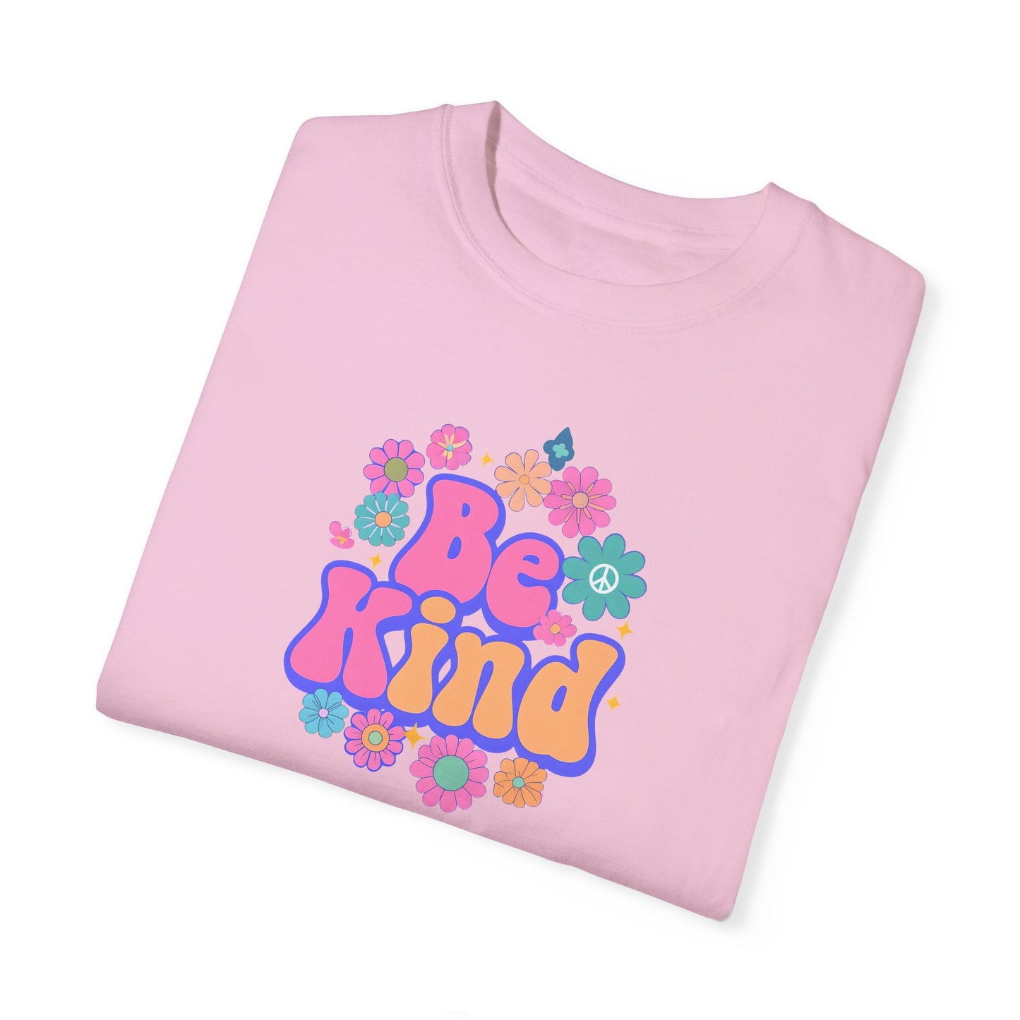 Unisex Be Kind Floral T-Shirt - Garment-Dyed, Positive Vibes Apparel