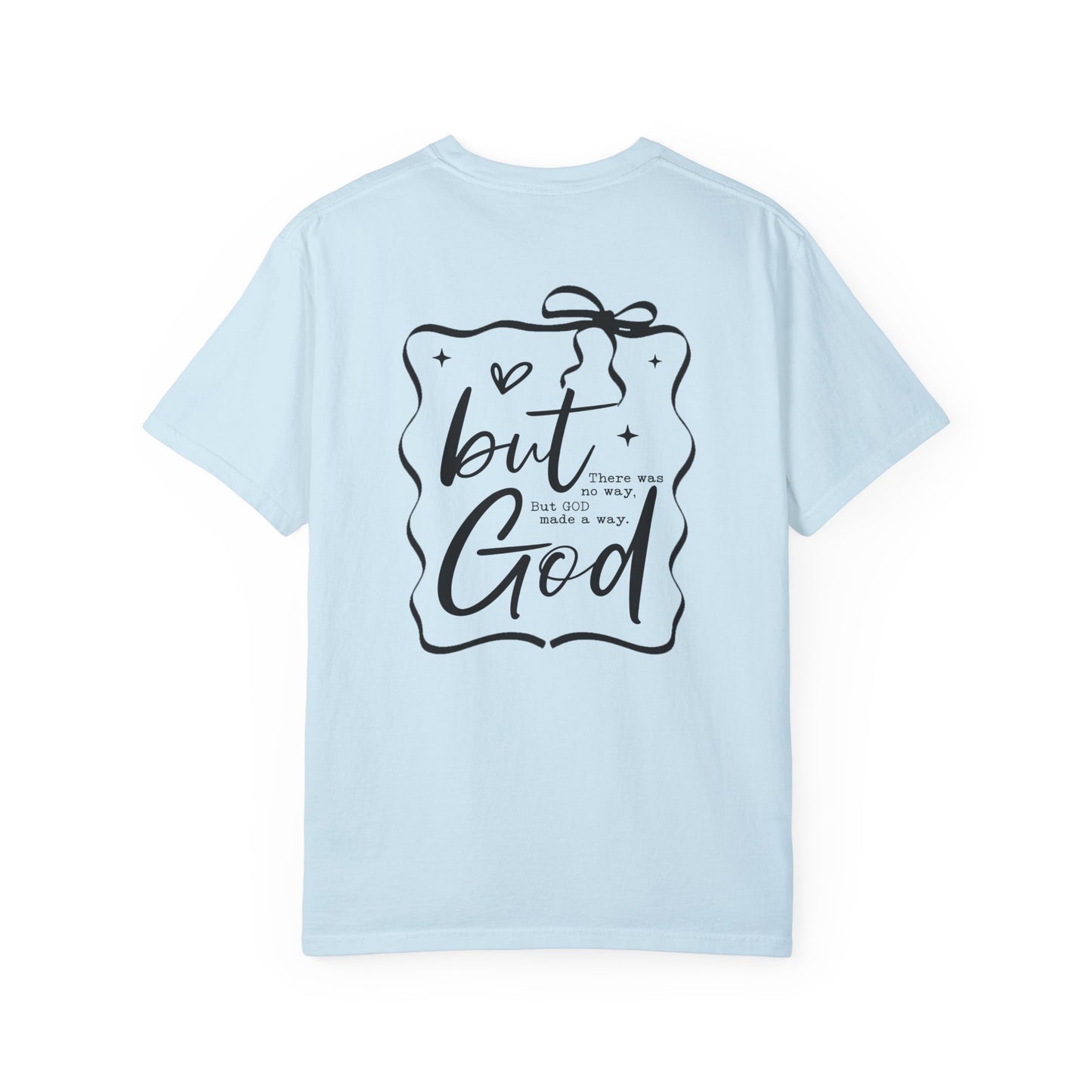 Inspirational Unisex Garment-Dyed T-Shirt - "but God made a way"