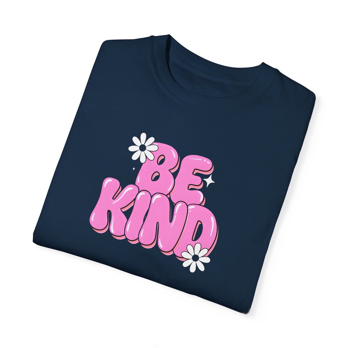 Unisex Garment-Dyed T-Shirt - 'Be Kind' Inspirational Tee for Positive Vibes