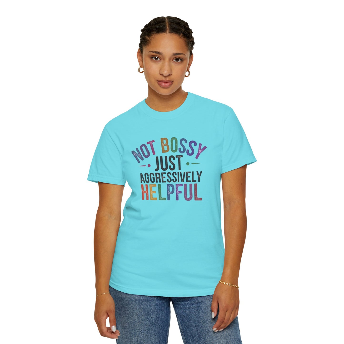 Funny Unisex T-Shirt - "Not Bossy, Just Aggressively Helpful"