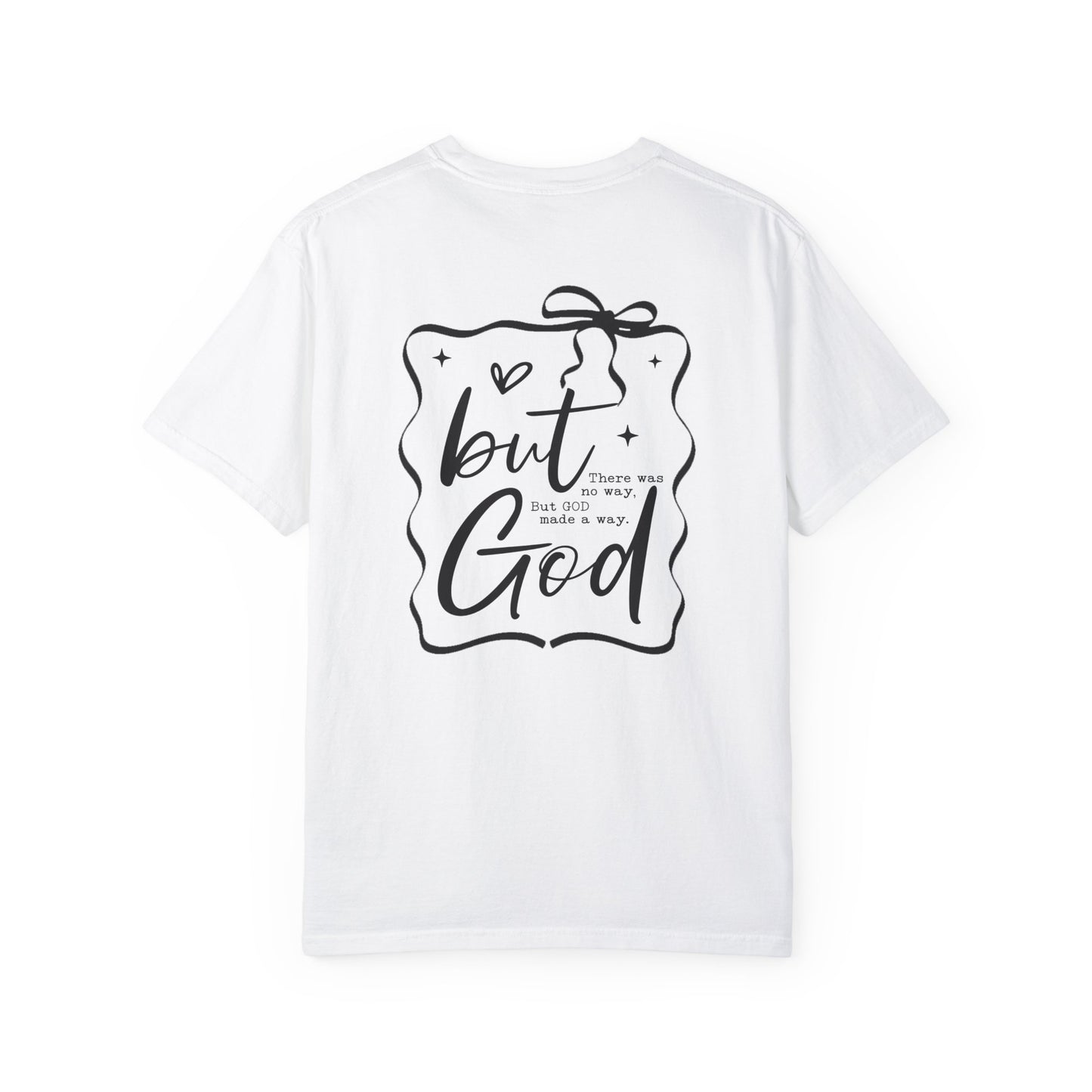 Inspirational Unisex Garment-Dyed T-Shirt - "but God made a way"