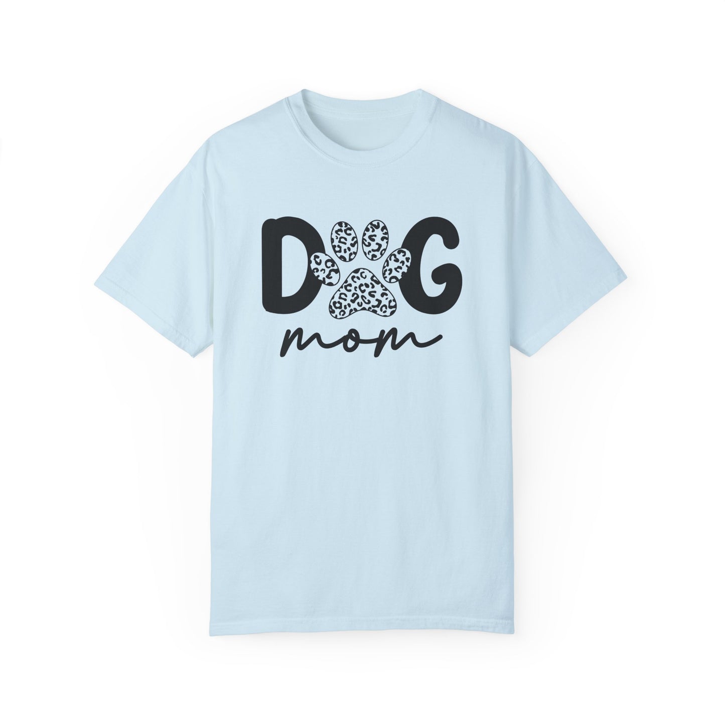 Cute Dog Mom Garment-Dyed T-Shirt | Perfect Gift for Pet Lovers