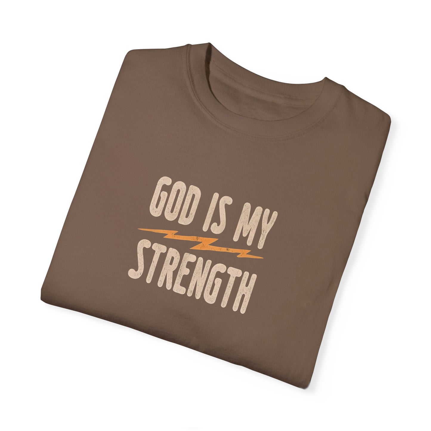 God is My Strength Unisex Garment-Dyed T-Shirt – Inspirational Casual Wear