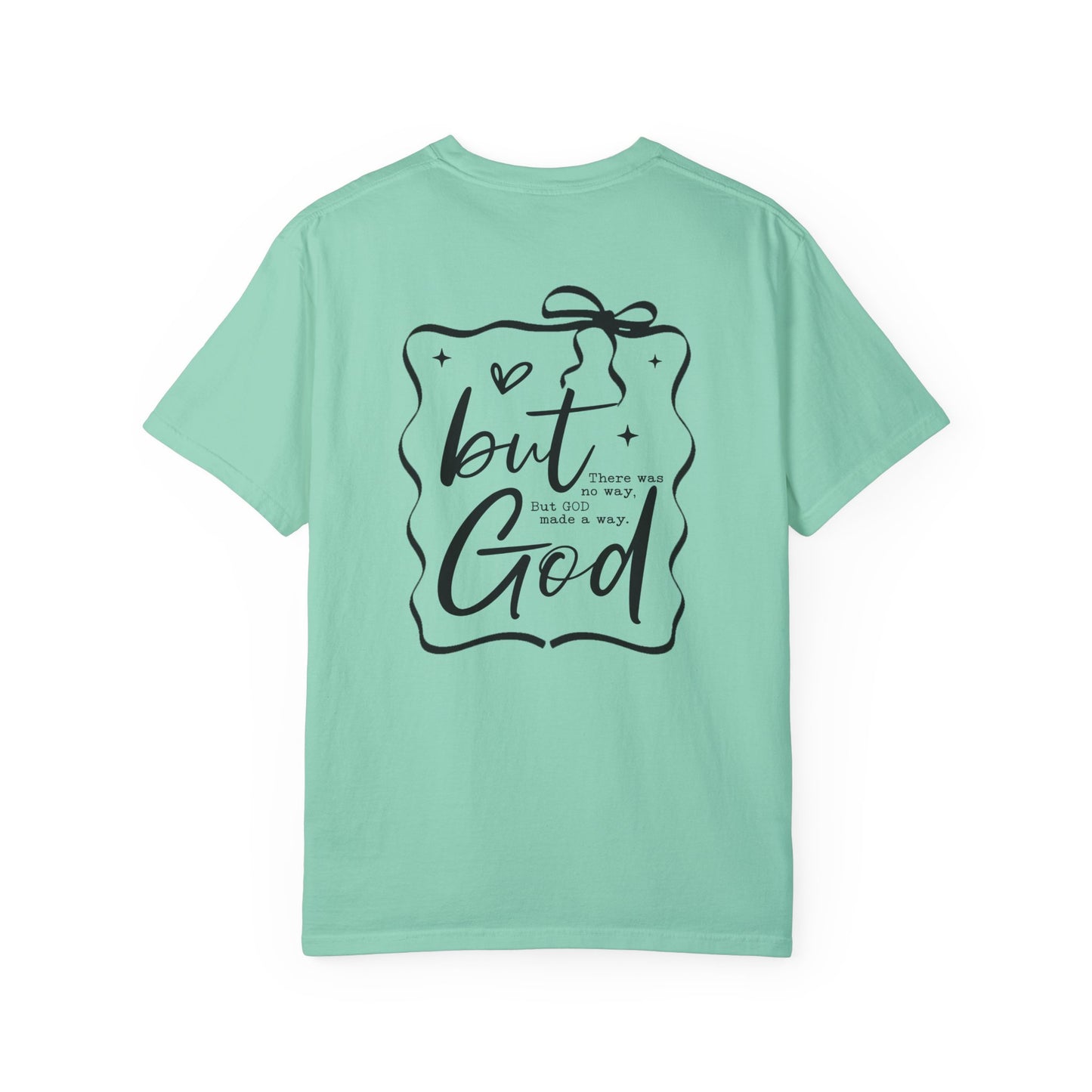 Inspirational Unisex Garment-Dyed T-Shirt - "but God made a way"