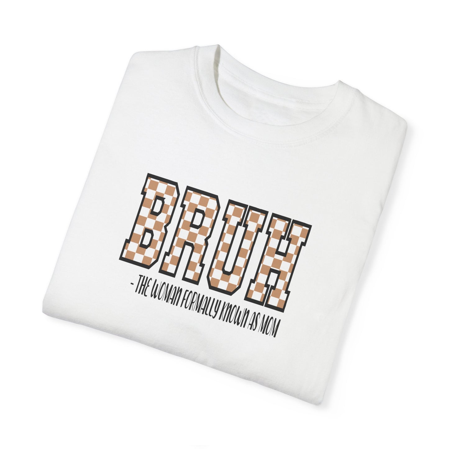 Unisex Garment-Dyed T-Shirt with 'BRUH' Design - Casual Style for Everyday Wear