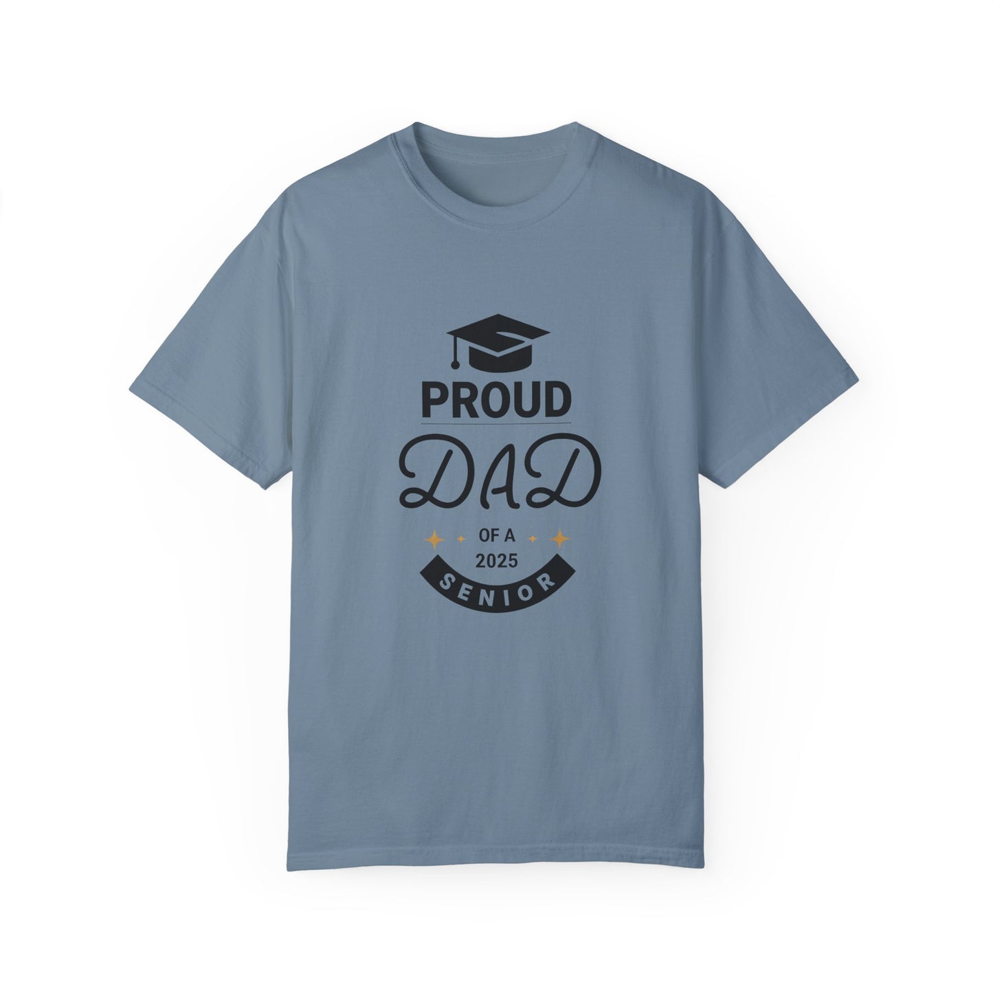 Proud Dad 2025 Senior T-Shirt - Unisex Garment-Dyed Tee for Graduation Celebrations