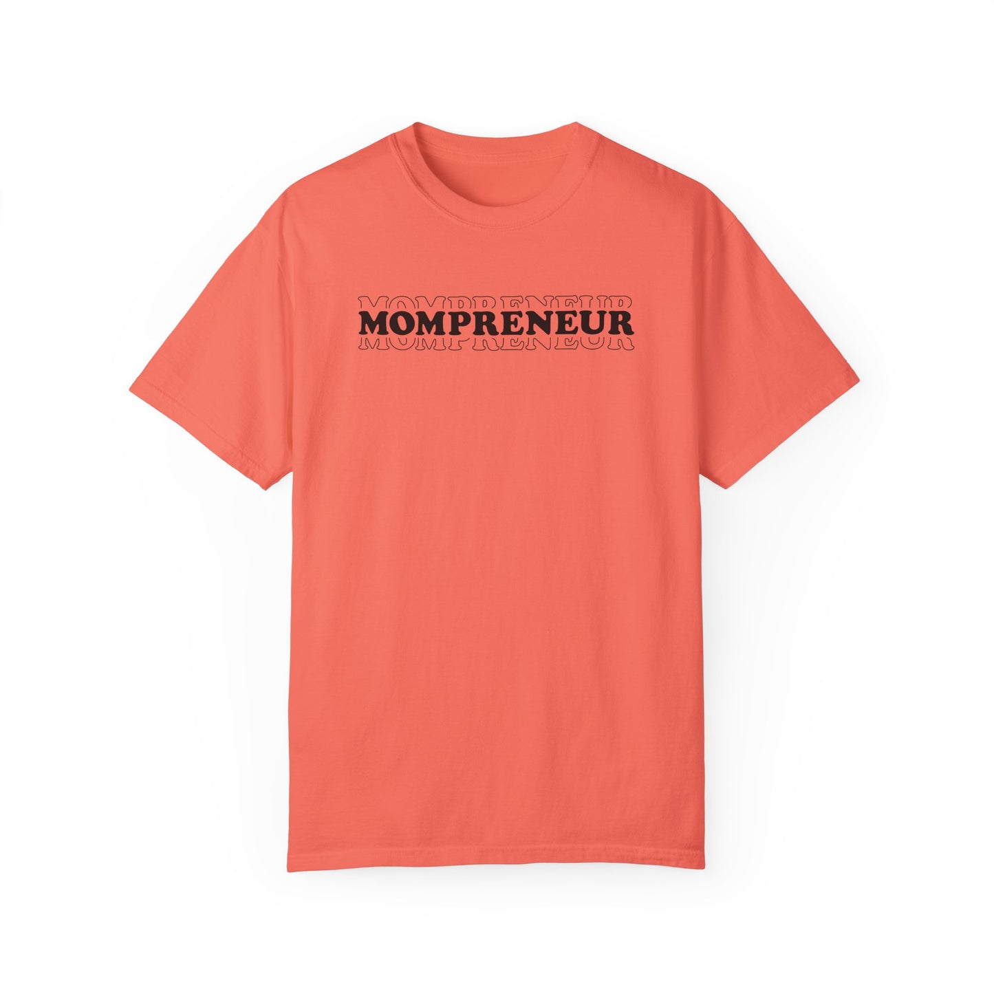 Mompreneur Garment-Dyed Unisex T-Shirt - Perfect Gift for Moms and Entrepreneurs