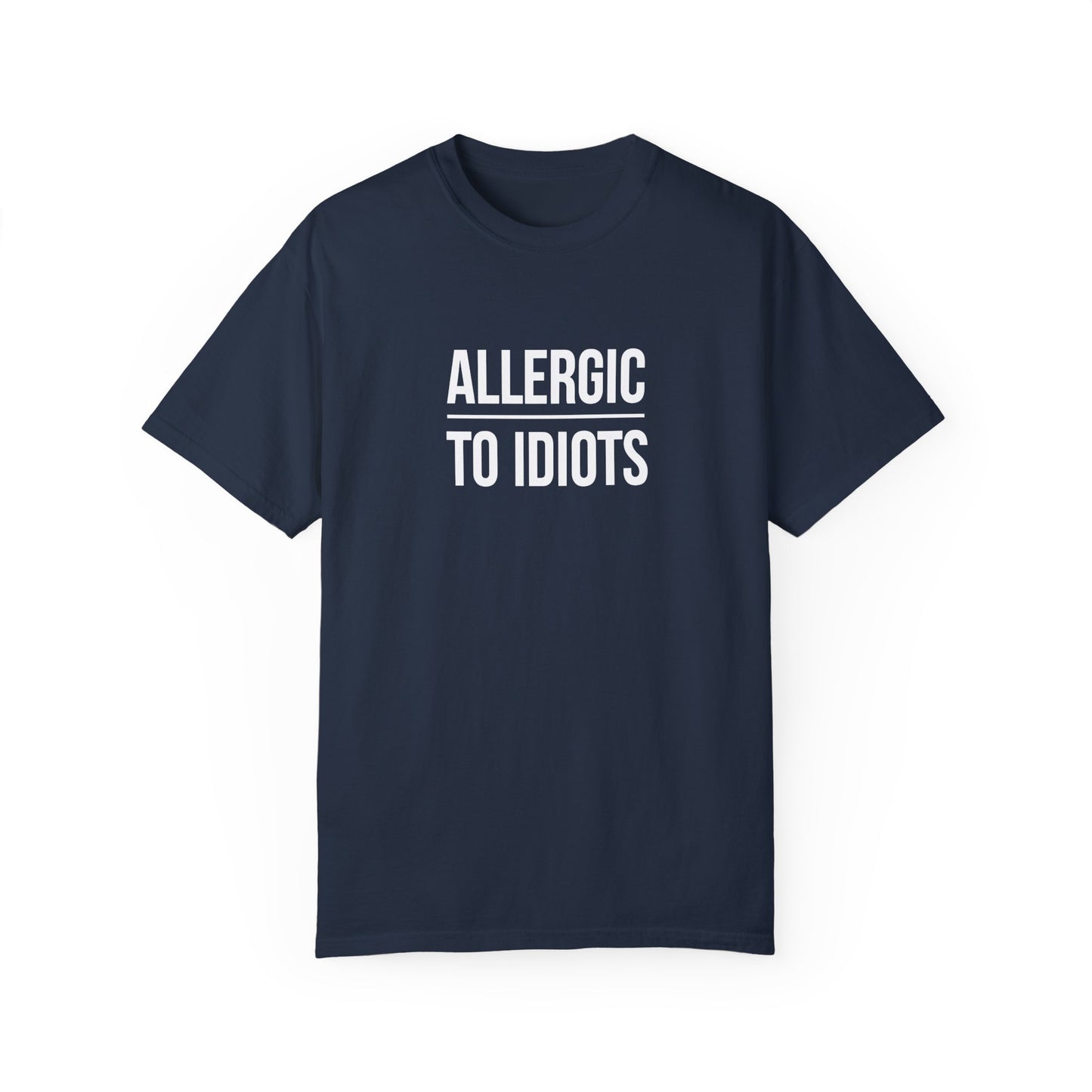 Unisex Allergic to Idiots T-Shirt - Relaxed Fit Cotton Tee