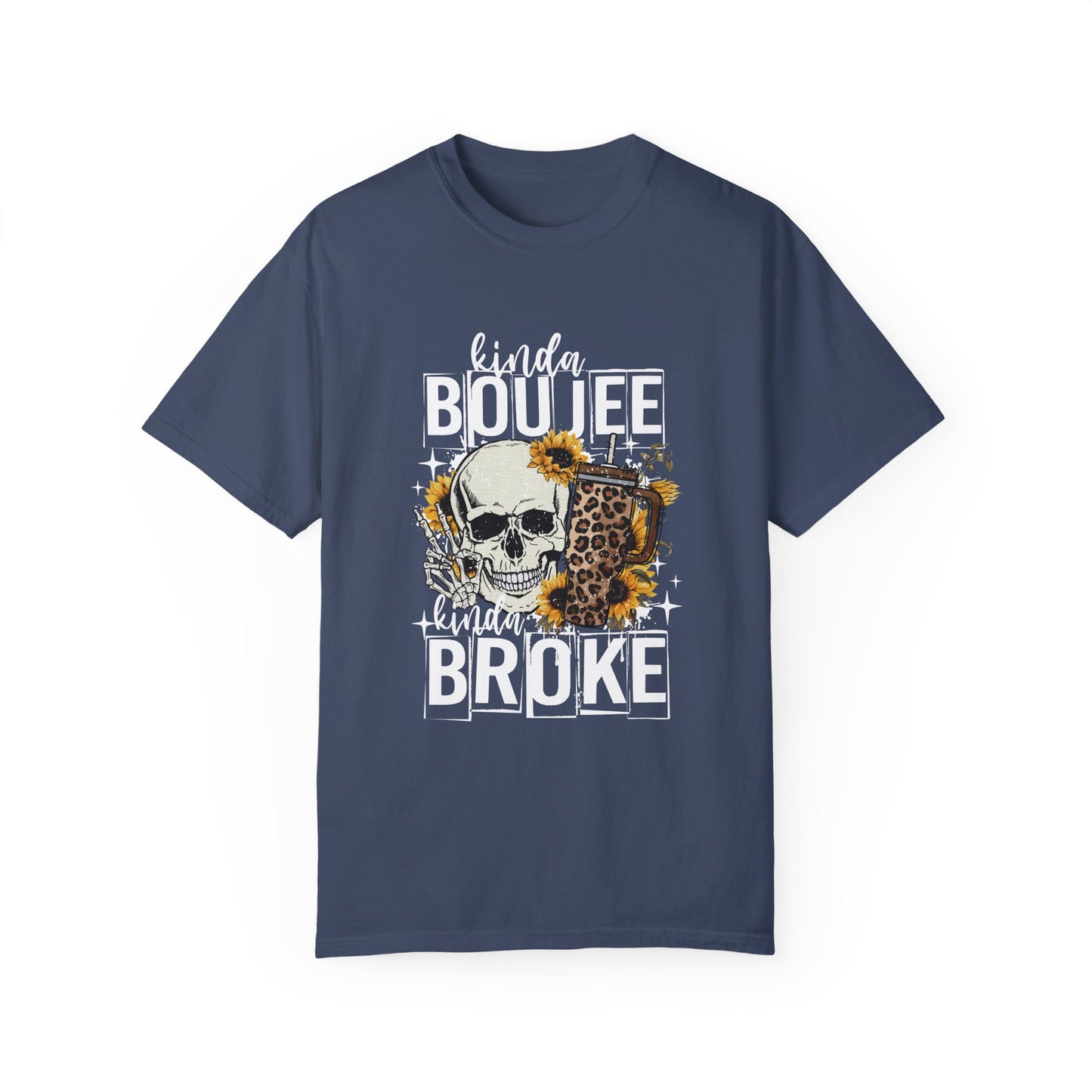 Kinda Boujee Kinda Broke White Unisex Garment-Dyed T-Shirt - Trendy Casual Wear for Fashion Lovers