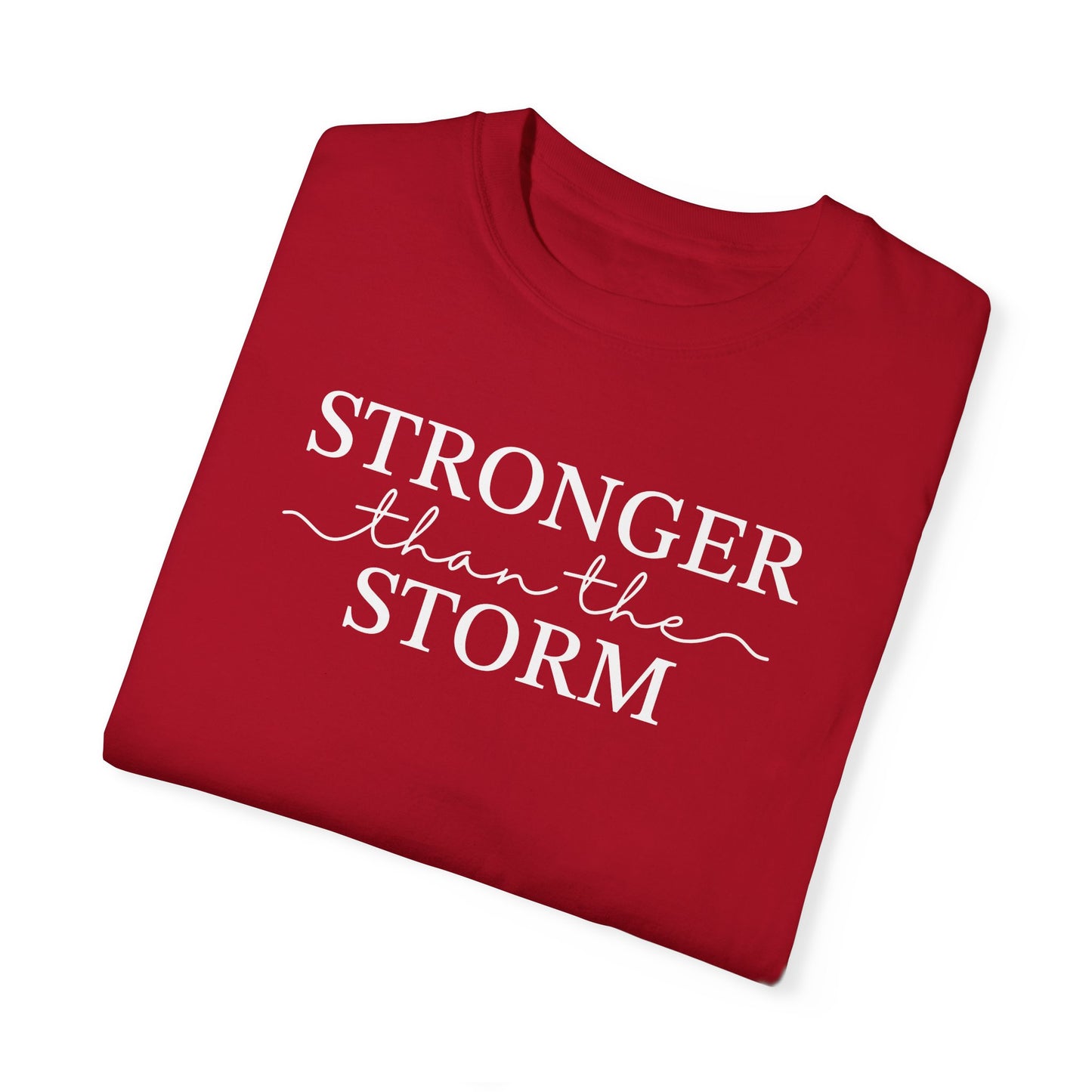 Stronger Than the Storm Unisex Garment-Dyed T-Shirt