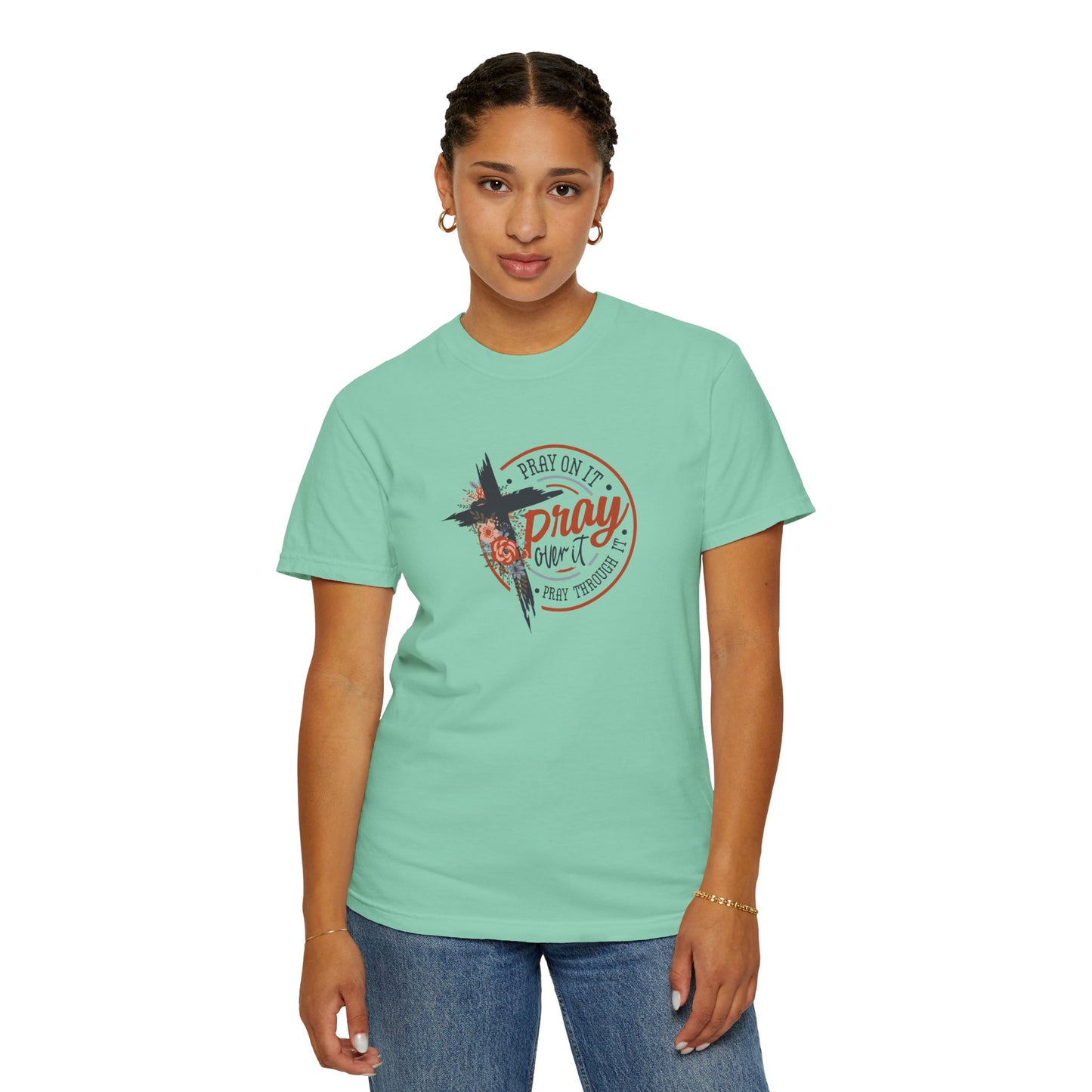 Pray On It Unisex Garment-Dyed T-Shirt - Inspirational Faith Tee