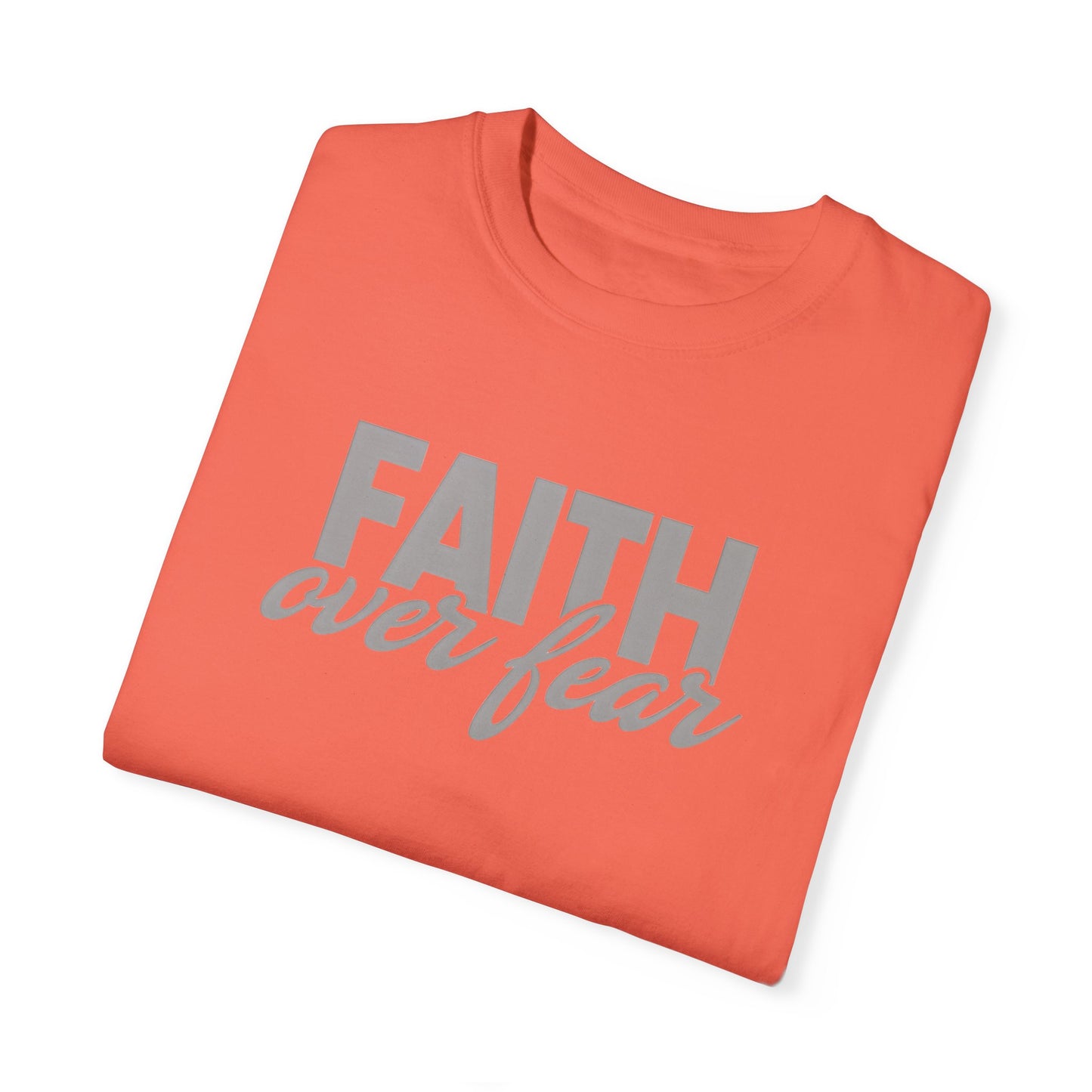 Faith Over Fear Unisex Garment-Dyed T-shirt - Inspirational Apparel