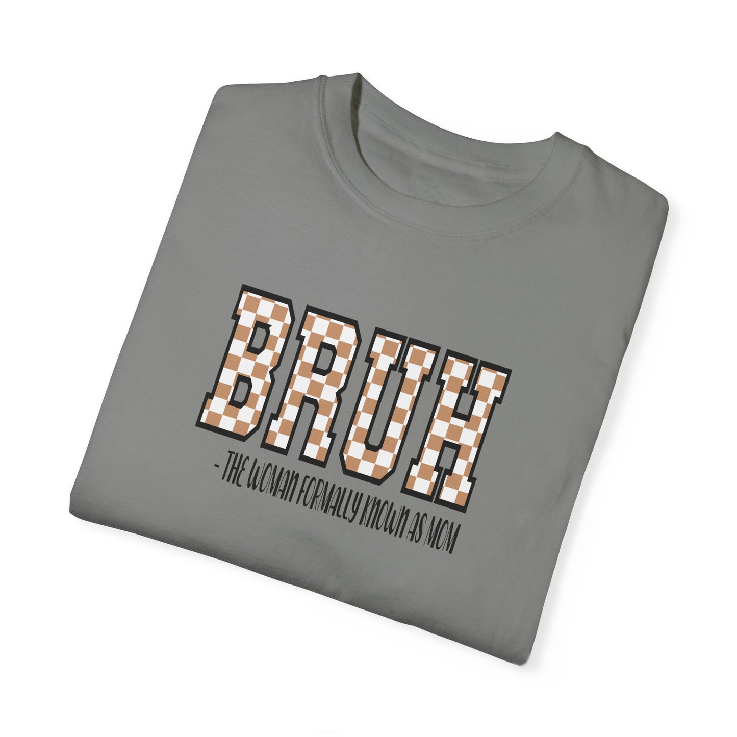 Unisex Garment-Dyed T-Shirt with 'BRUH' Design - Casual Style for Everyday Wear