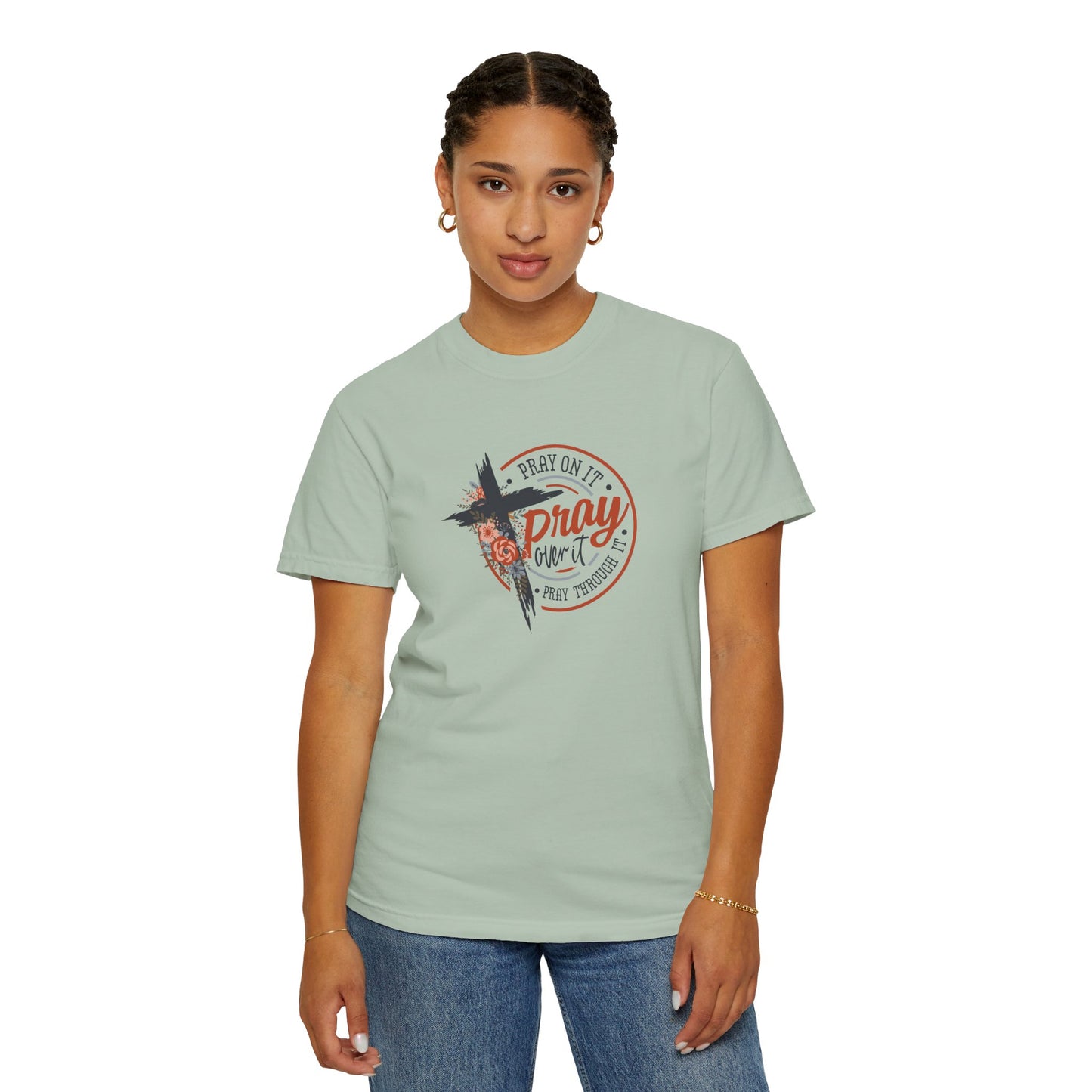 Pray On It Unisex Garment-Dyed T-Shirt - Inspirational Faith Tee