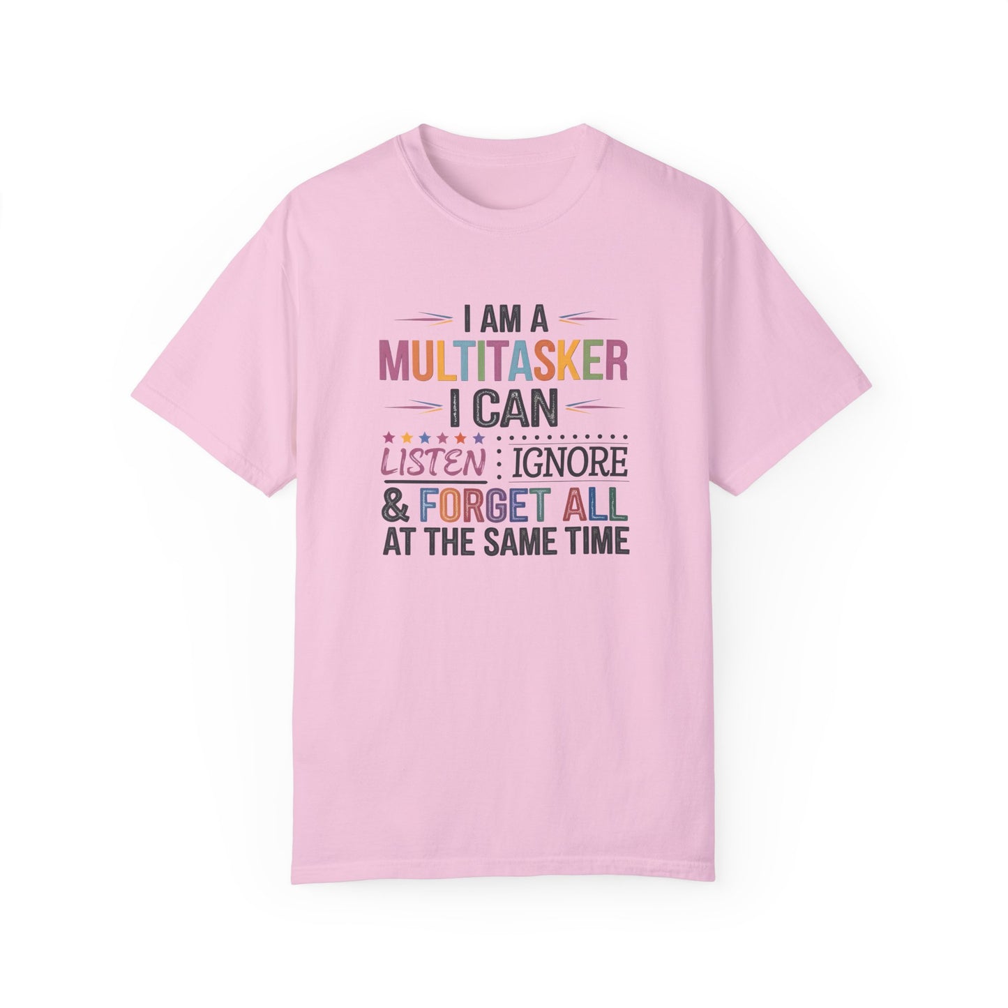 Funny Multitasker T-shirt - Unisex Garment-Dyed Tee, Perfect Gift for Busy Individuals