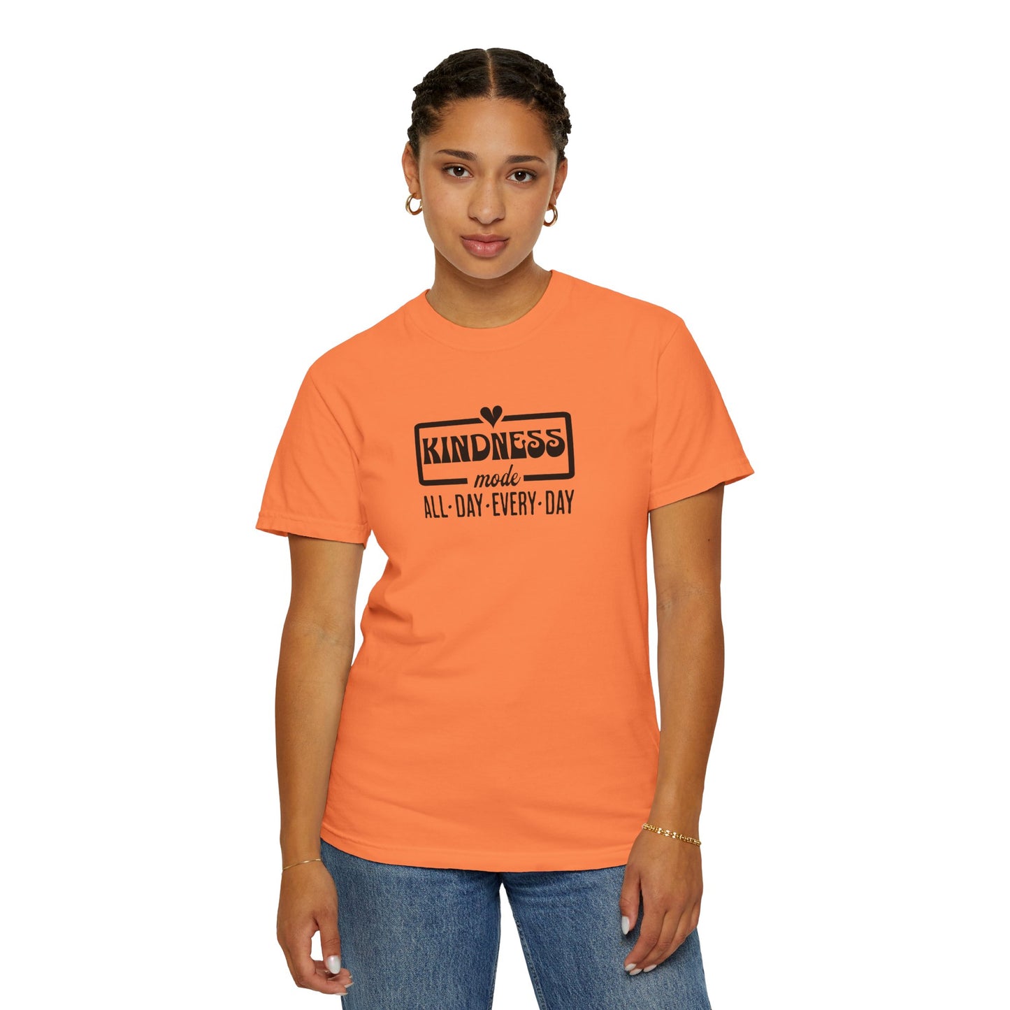 Kindness Mode Unisex Garment-Dyed T-Shirt - All Day Every Day