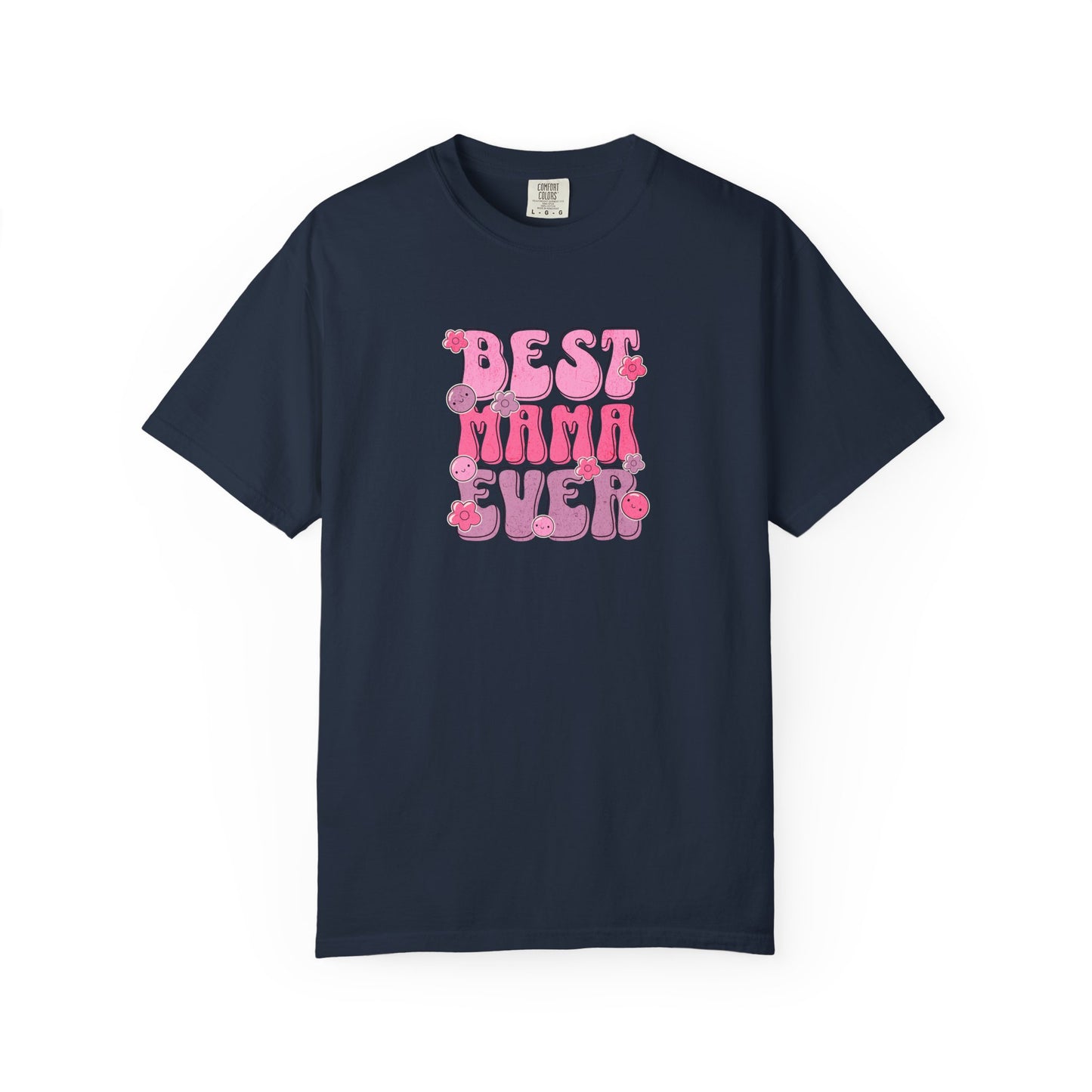 Best Mama Ever T-Shirt - Fun Gift for Moms, Comfortable Unisex Tee