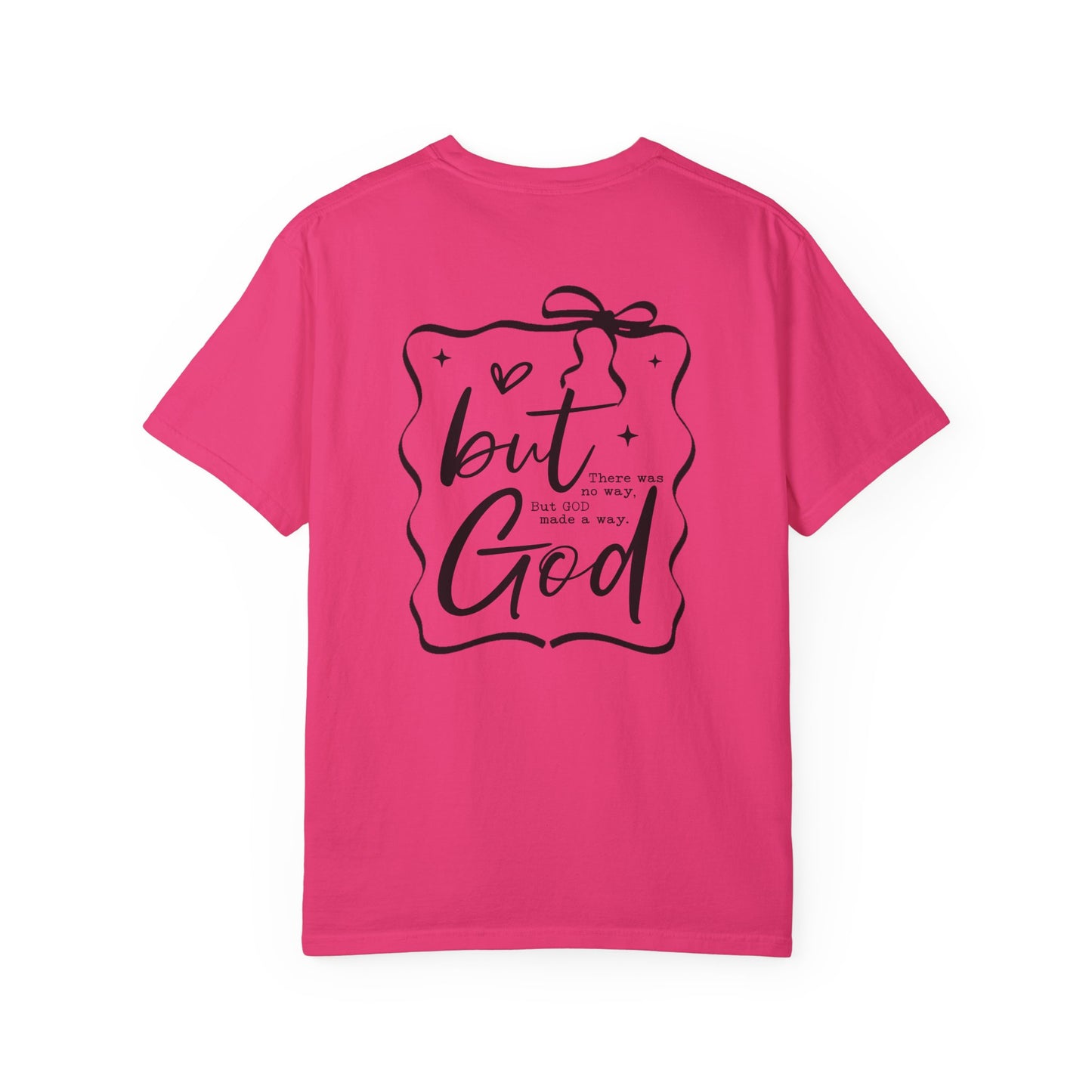 Inspirational Unisex Garment-Dyed T-Shirt - "but God made a way"