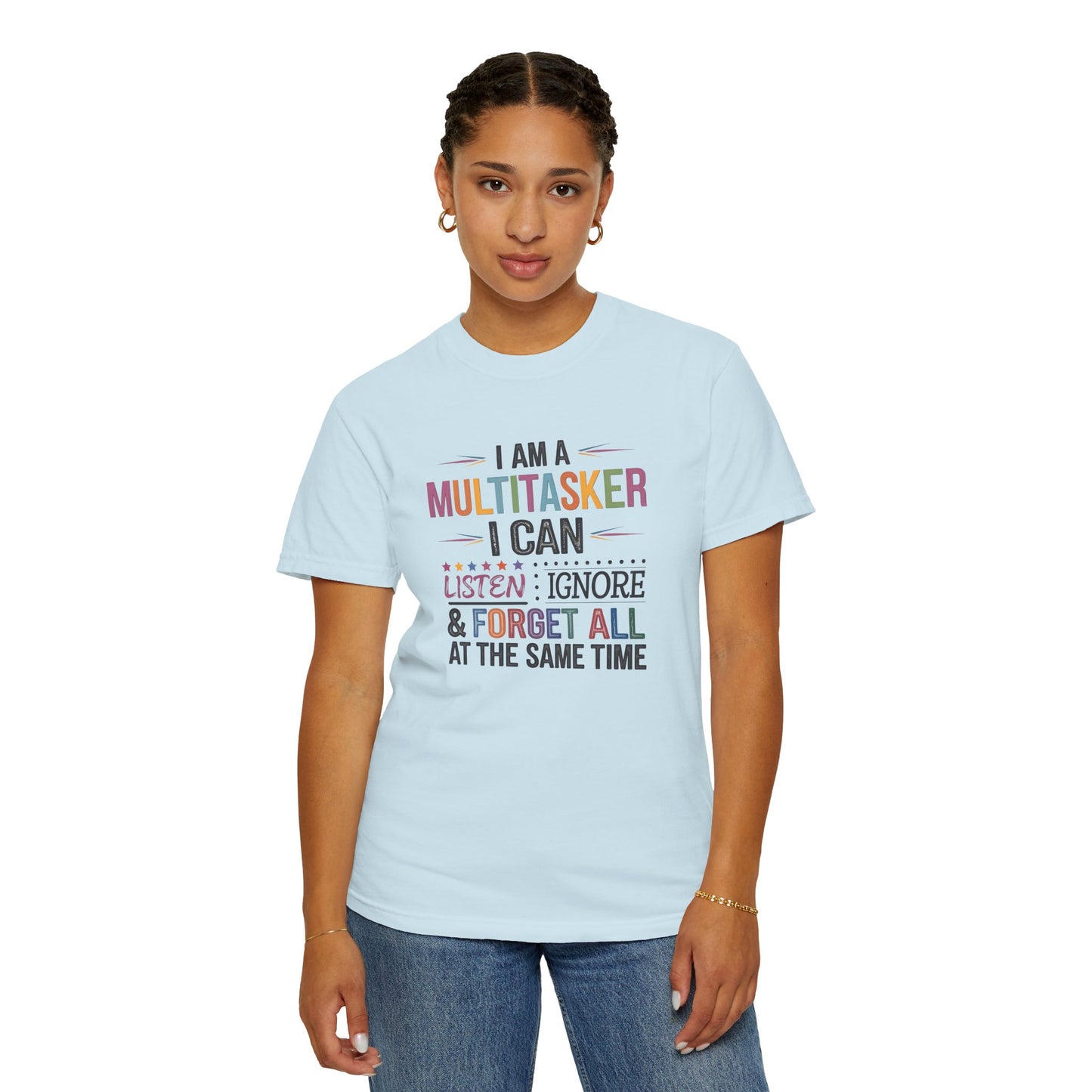 Funny Multitasker T-shirt - Unisex Garment-Dyed Tee, Perfect Gift for Busy Individuals