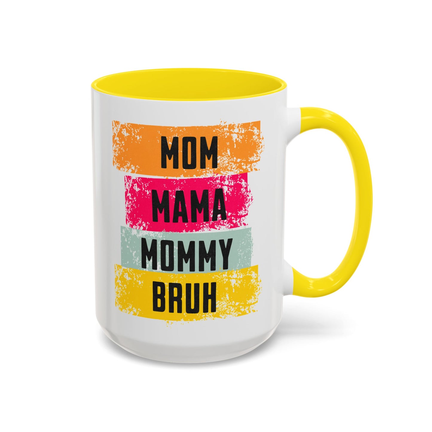 Colorful Family Titles 15oz Coffee Mug - MOM, MAMA, MOMMY, BRUH - Perfect Gift for Mother's Day!