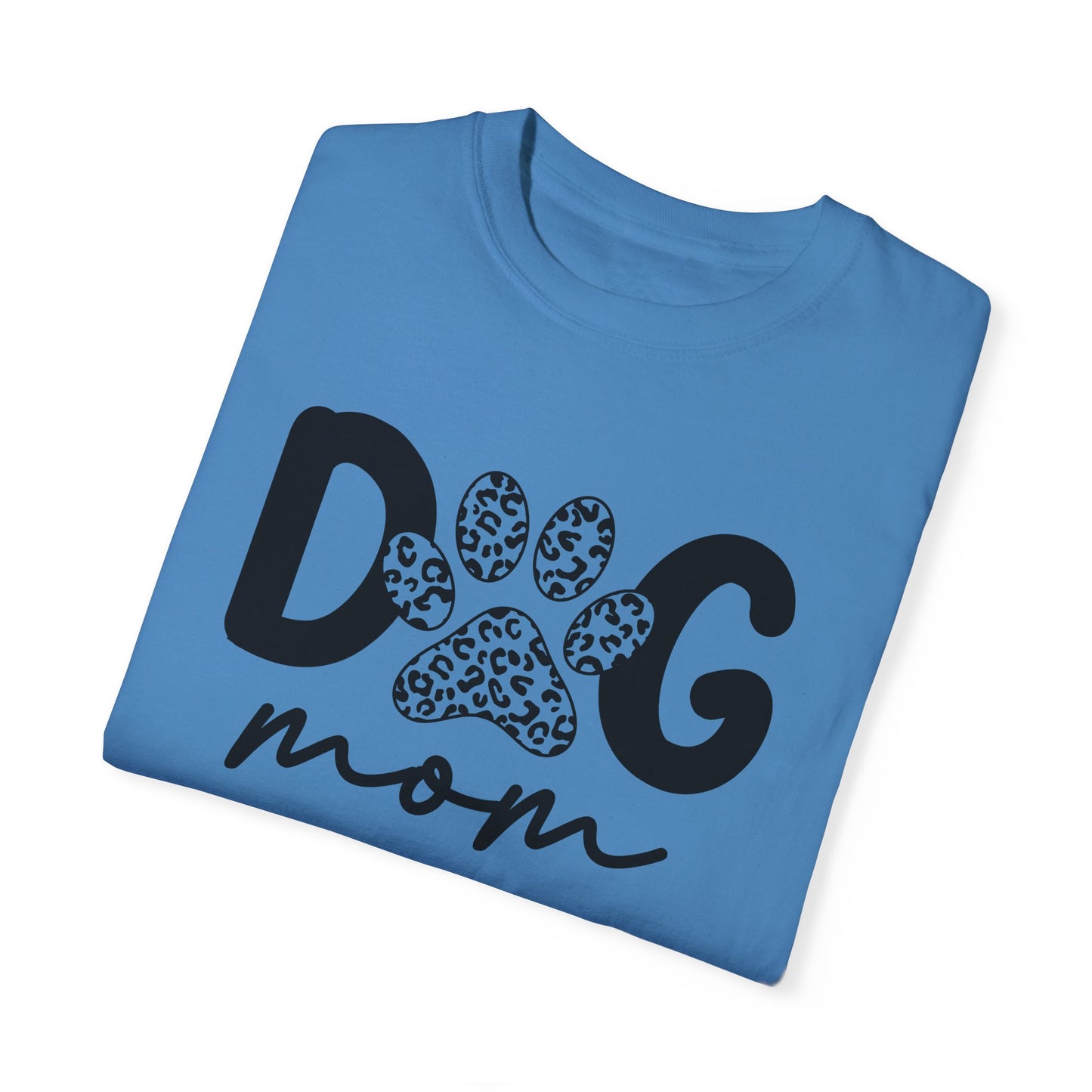 Cute Dog Mom Garment-Dyed T-Shirt | Perfect Gift for Pet Lovers