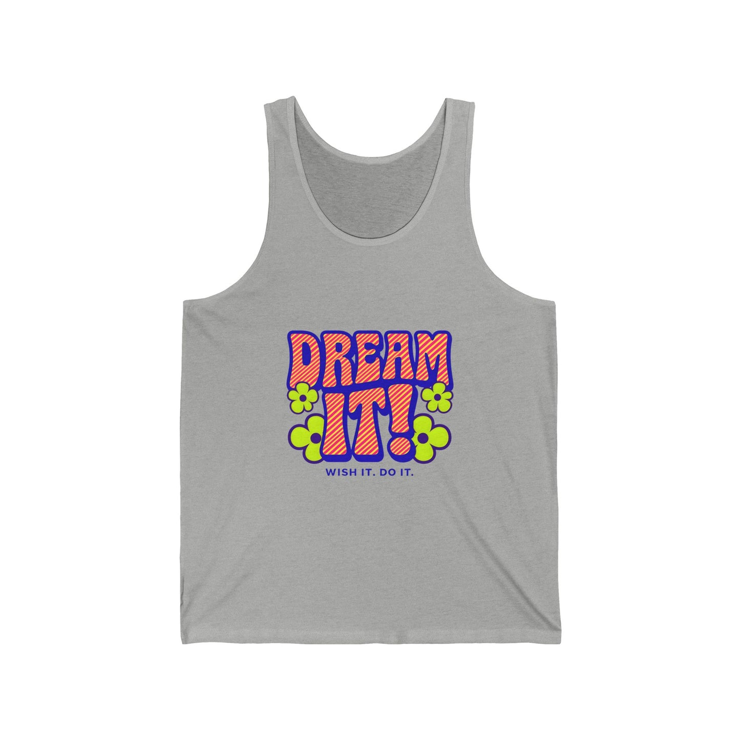 Dream It! Unisex Jersey Tank - Motivational Summer Wear