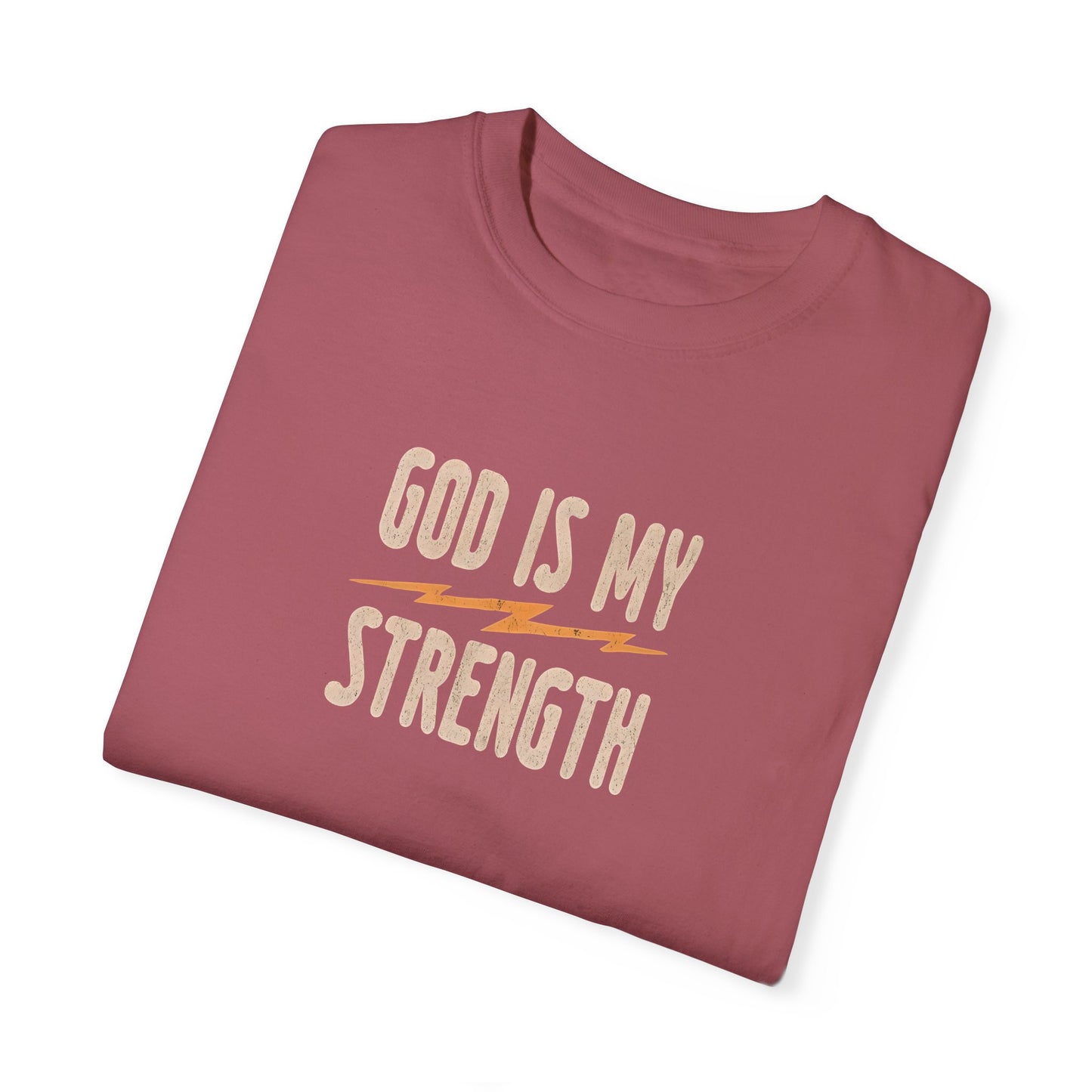 God is My Strength Unisex Garment-Dyed T-Shirt – Inspirational Casual Wear